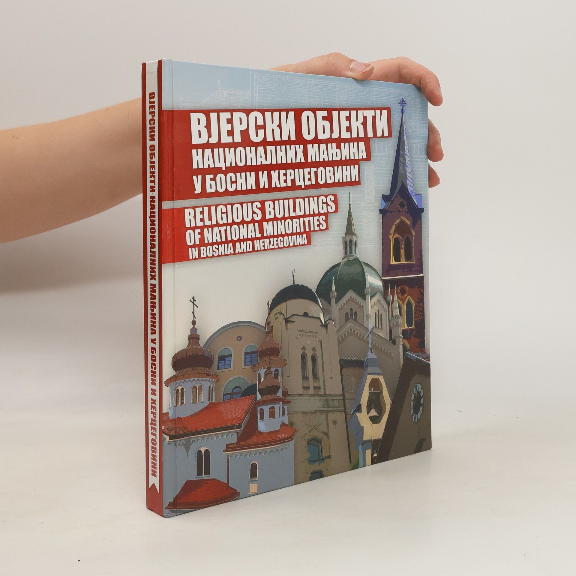 Milijana Okilj Вјерски објекти националних мањина у Босни и Херцеговини. Religious buildings of national minorities in Bosnia and Herzegovina