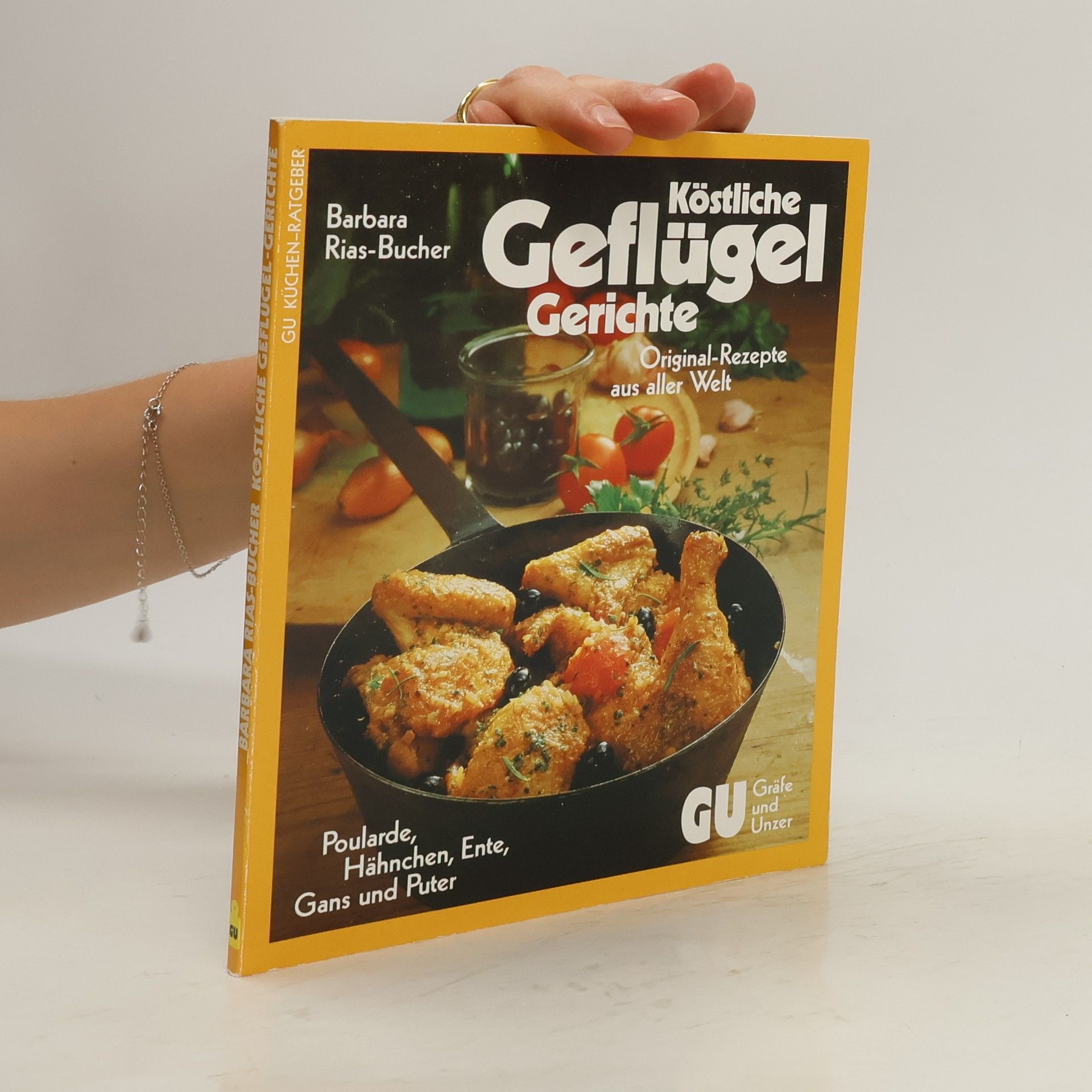 Barbara Rias-Bucher Köstliche Geflügel Gerichte. Original-Rezepte aus aller Welt.