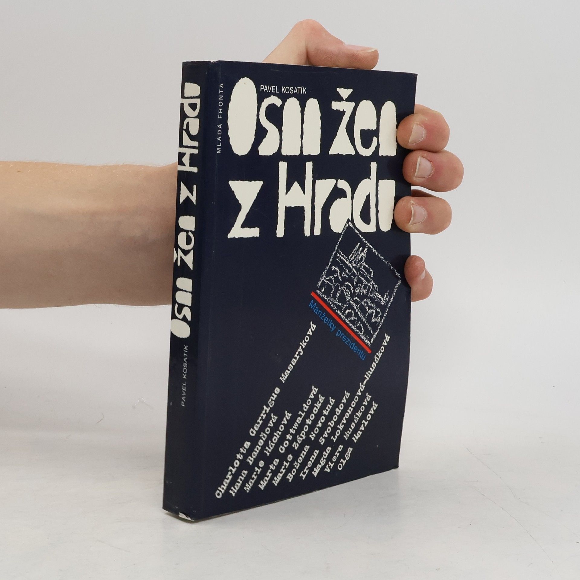 Pavel Kosatík Osm žen z hradu. Manželky prezidentů
