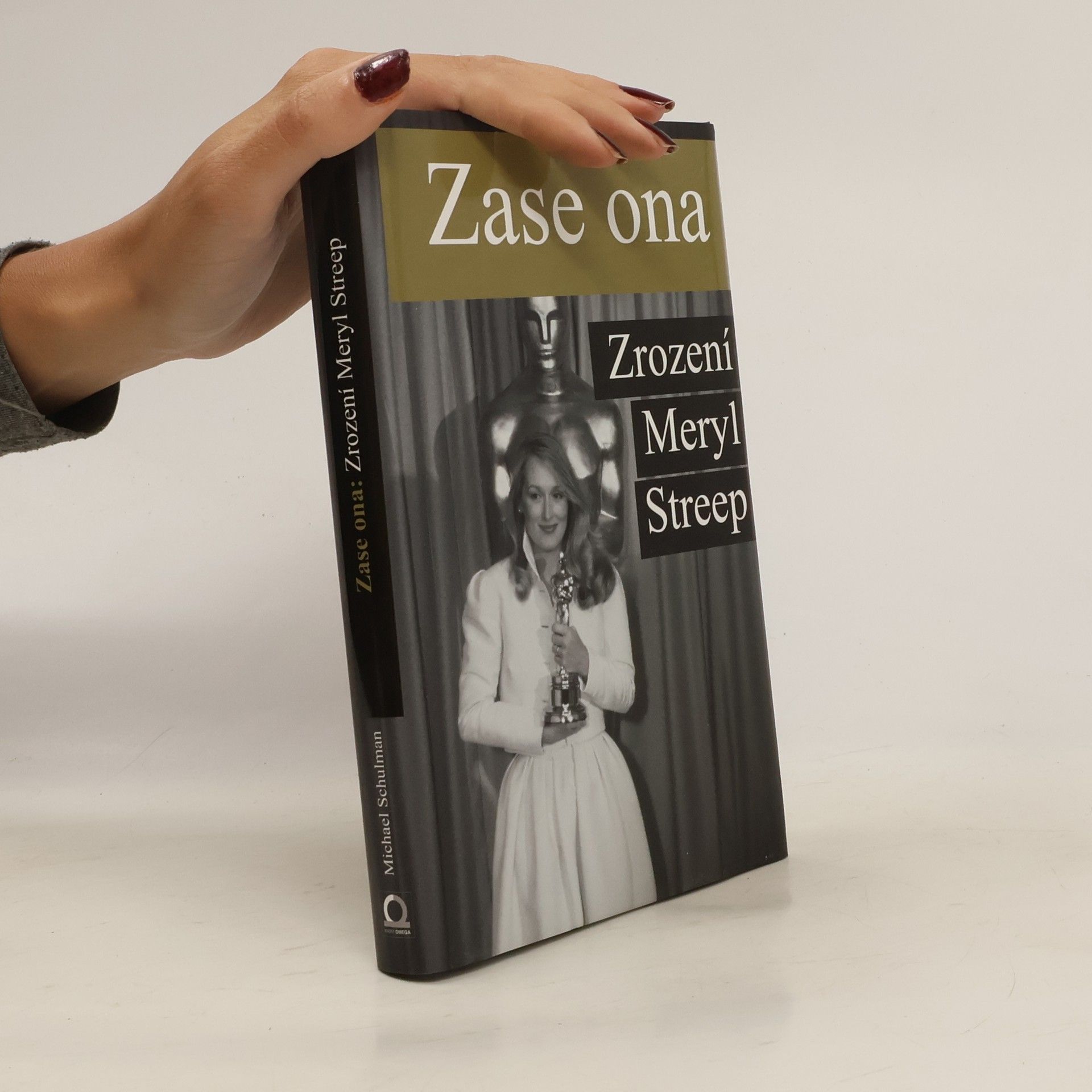 Michael Schulman Zase ona. Zrození Meryl Streep