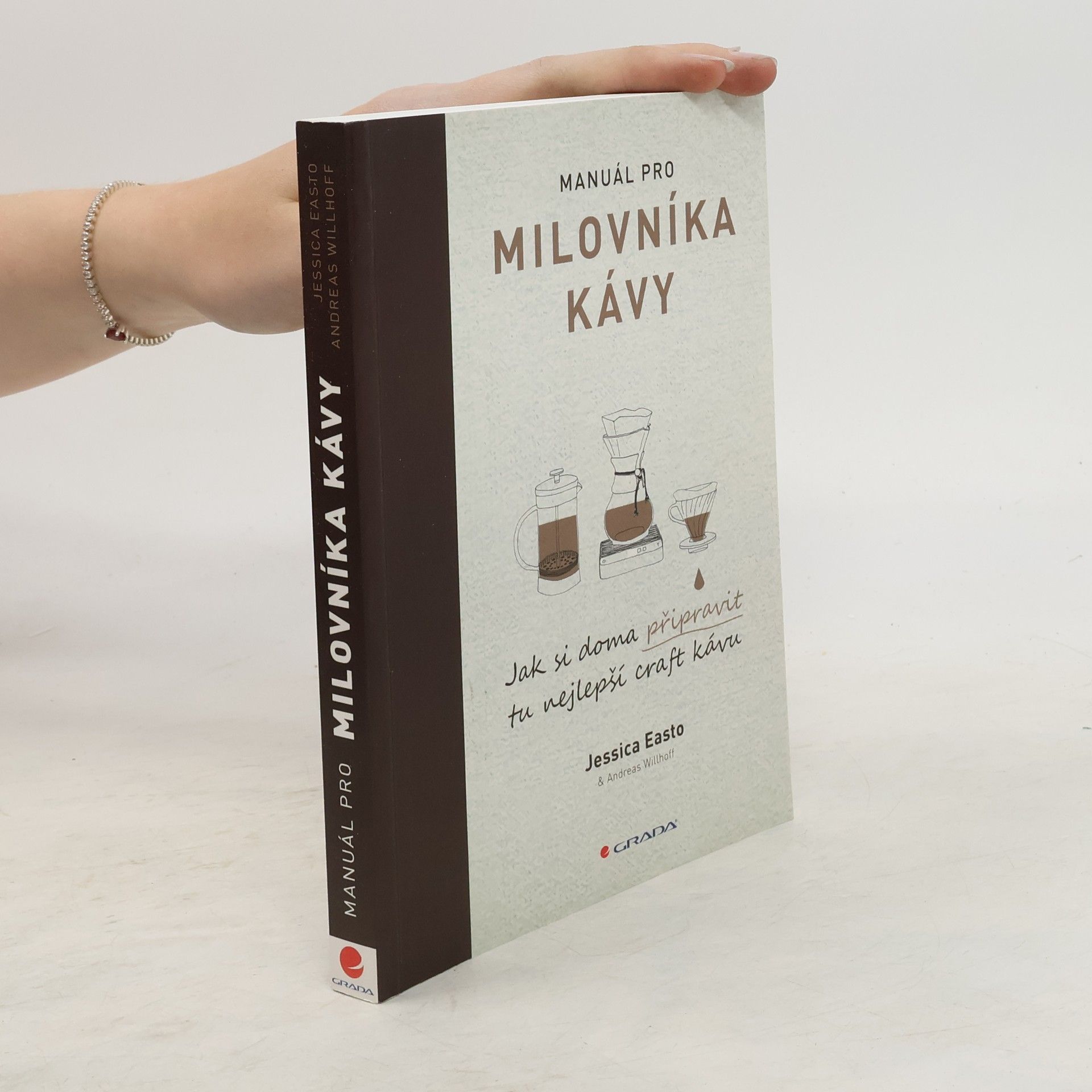 Andreas Willhoff Manuál pro milovníka kávy: Jak si doma připravit tu nejlepší craft kávu