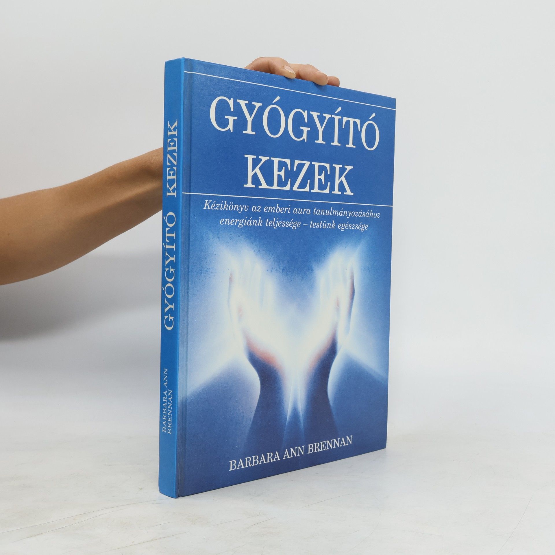 Barbara Ann Brennan Gyógyító kezek