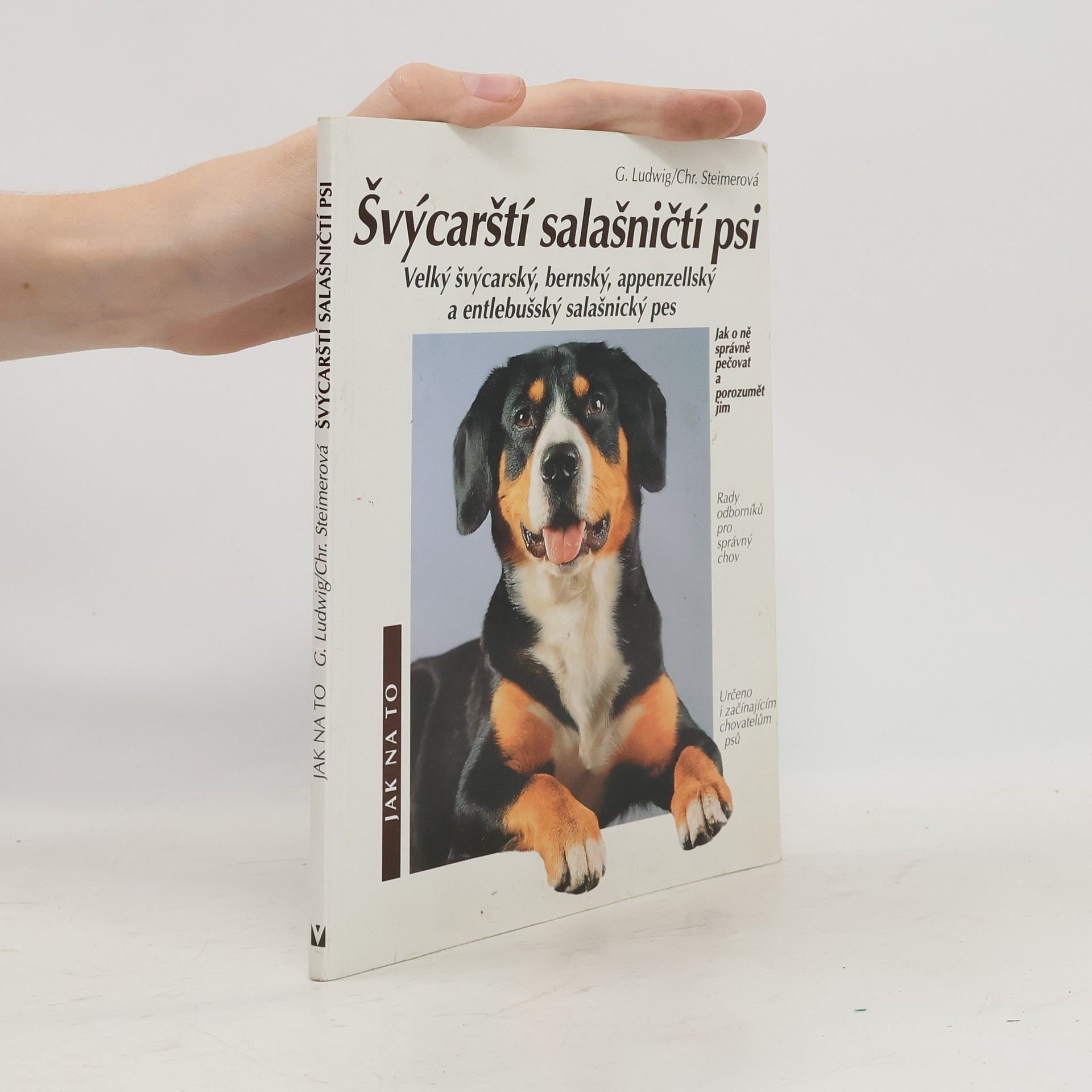 Švýcarští salašničtí psi: Velký švýcarský, bernský, appenzellský a entlebušský salašnický pes: Správná péče a porozumění