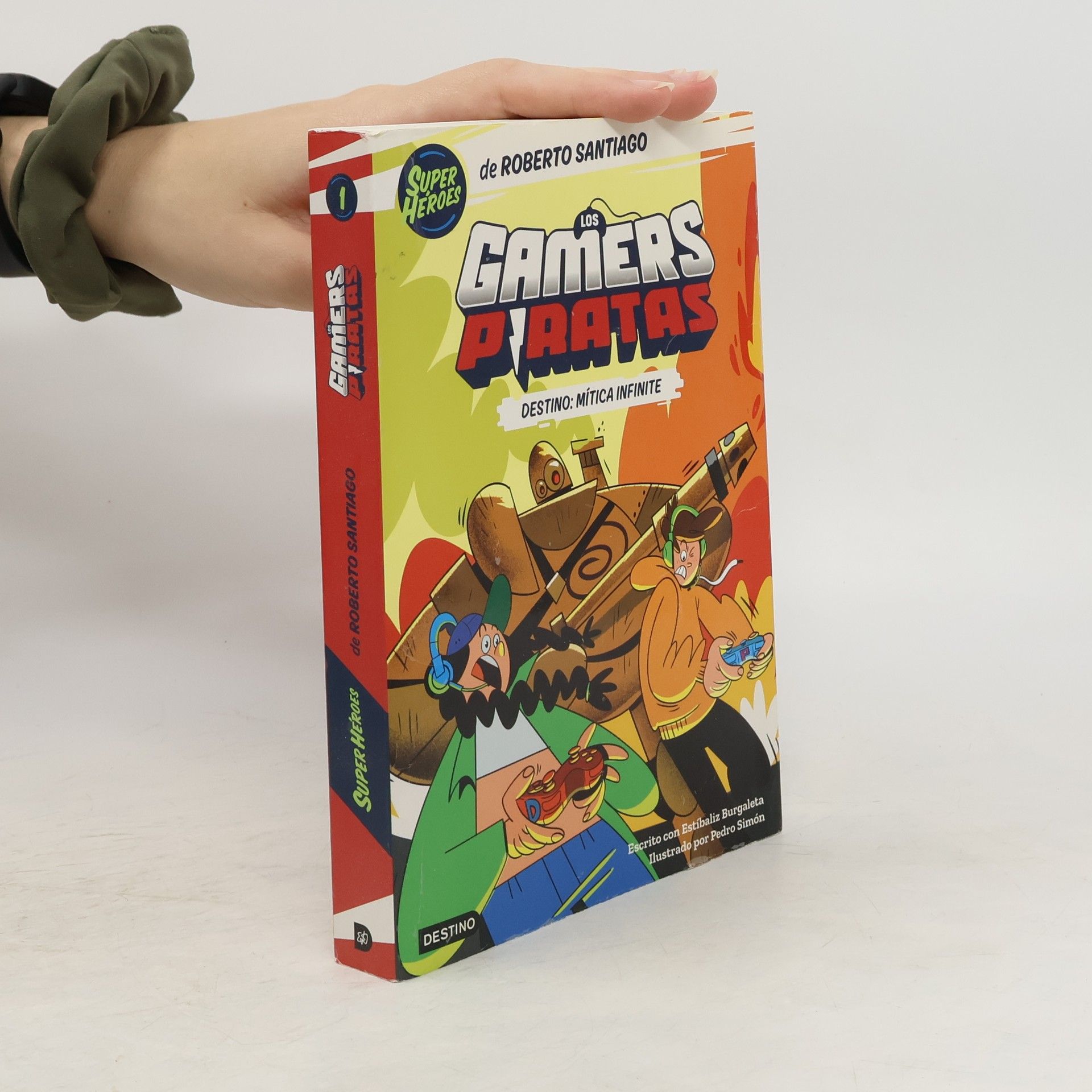 Roberto Santiago Los Gamers Piratas 1. Destino: Mítica Infinite