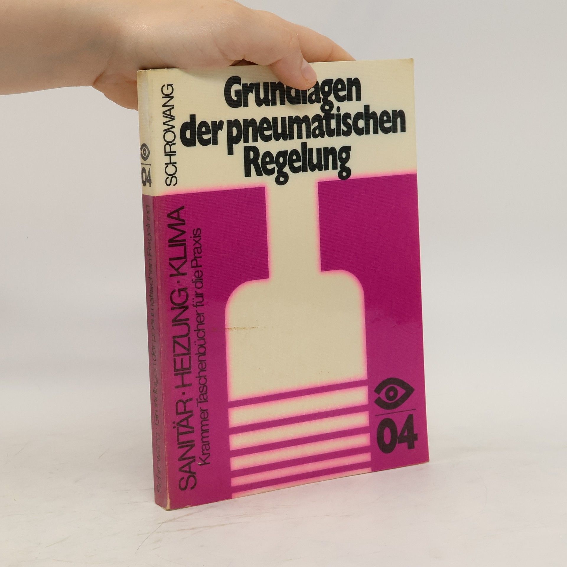 Horst Schrowang Grundlagen der pneumatischen Regelung