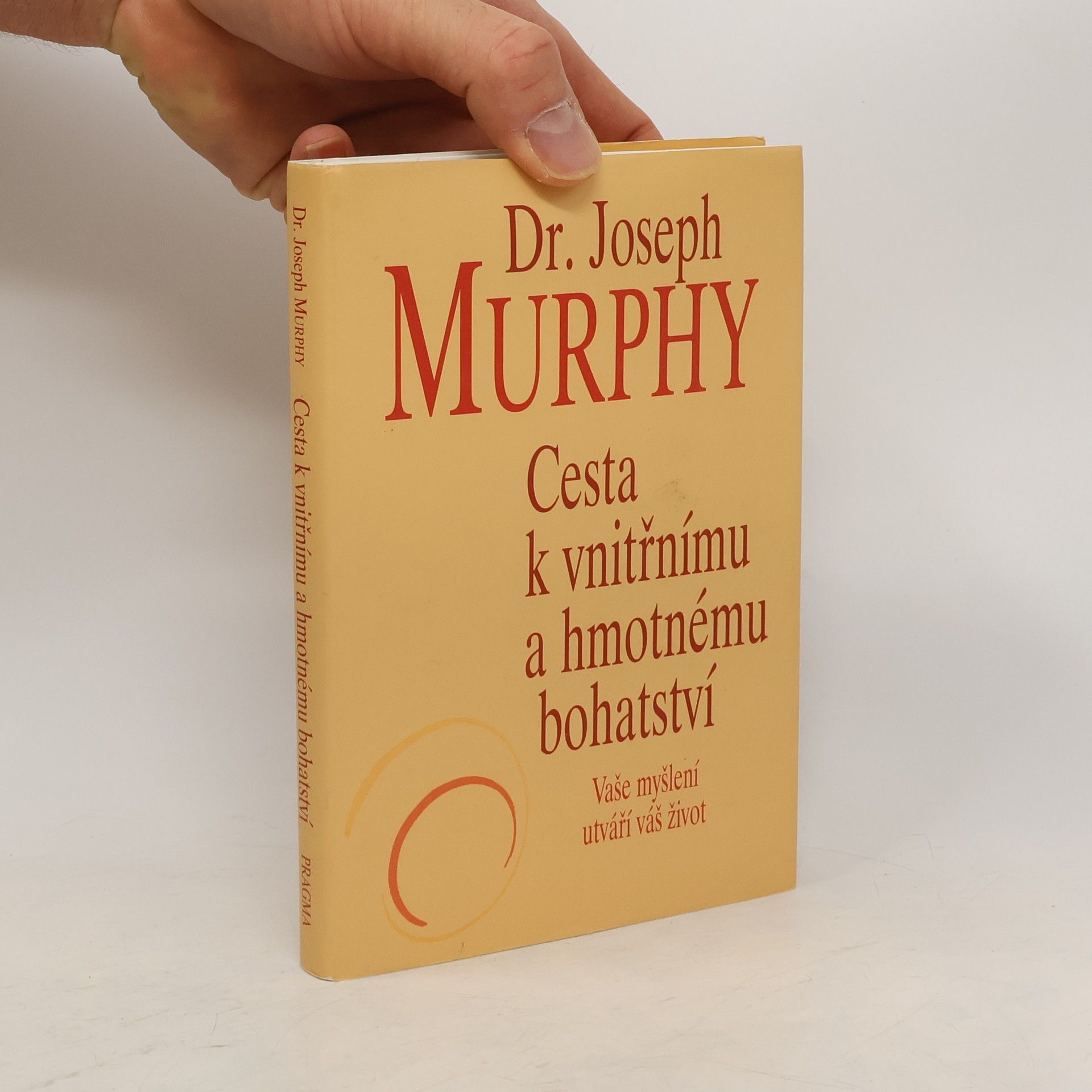 Joseph Murphy Cesta k vnitřnímu a hmotnému bohatství