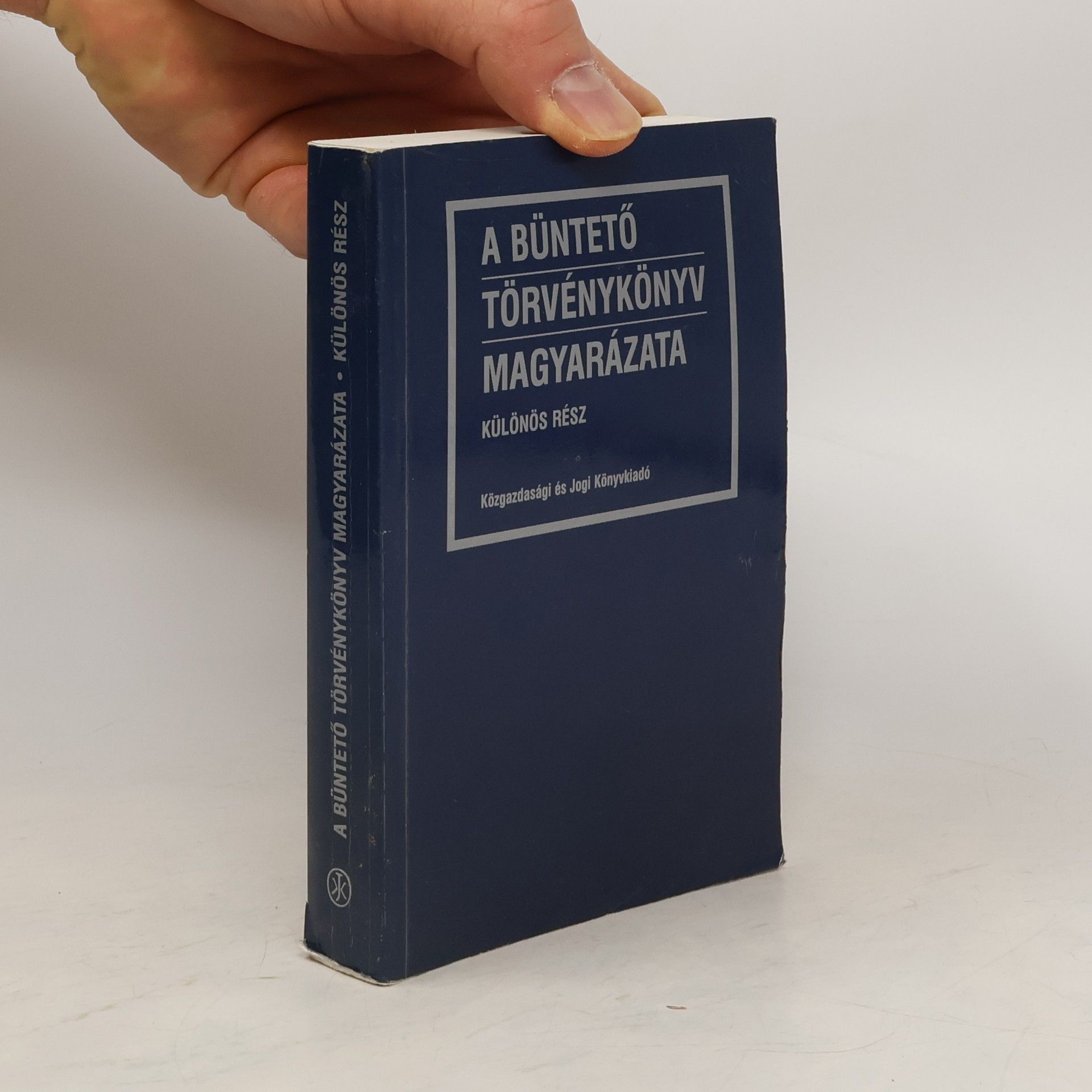 Collectif d'auteurs A Büntető Törvénykönyv magyarázata
