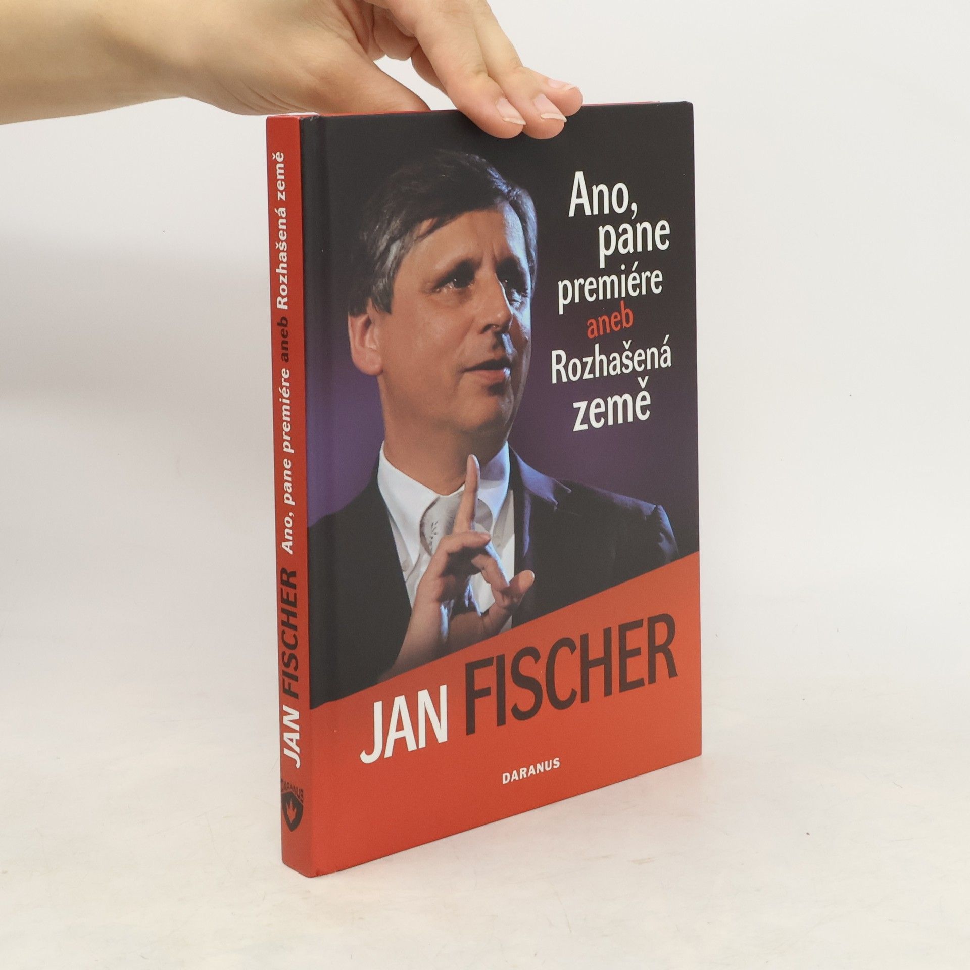 Jan Fischer Ano, pane premiére, aneb, Rozhašená země