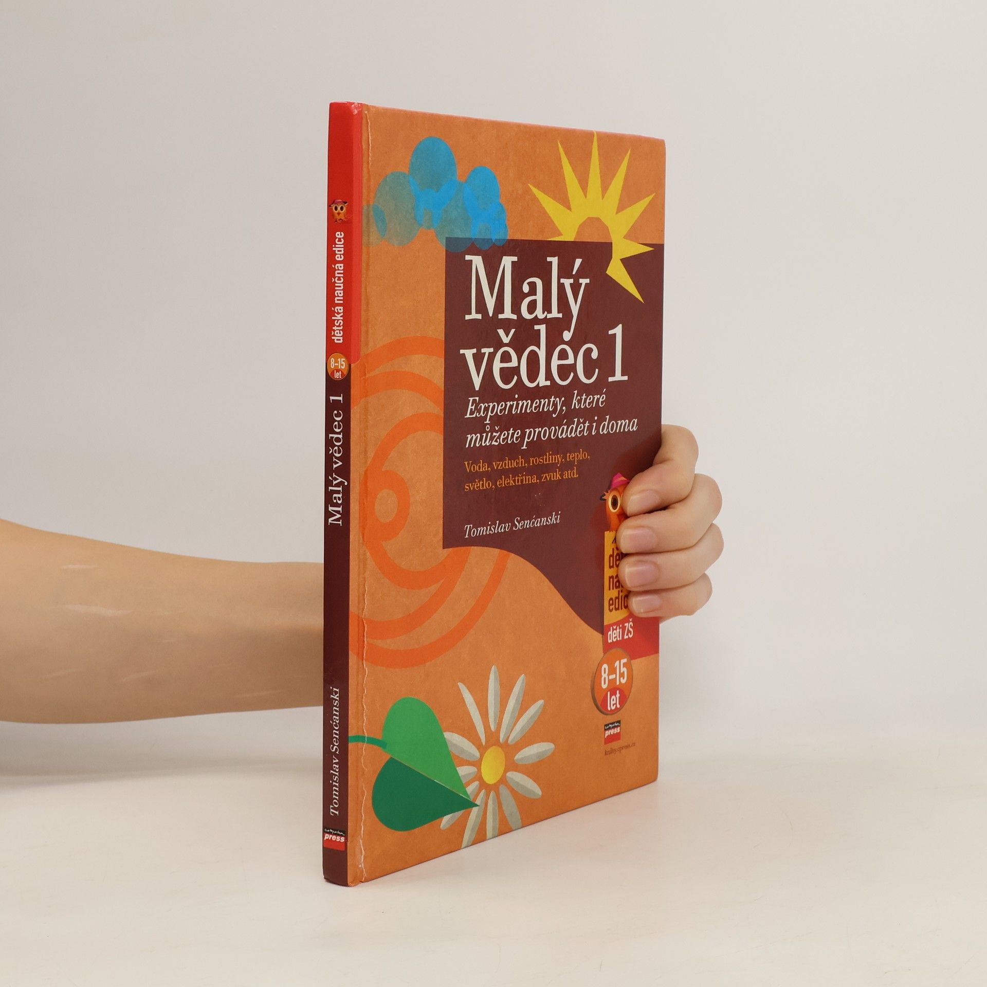 Tomislav Senćanski Malý vědec 1. Experimenty, které můžete provádět i doma