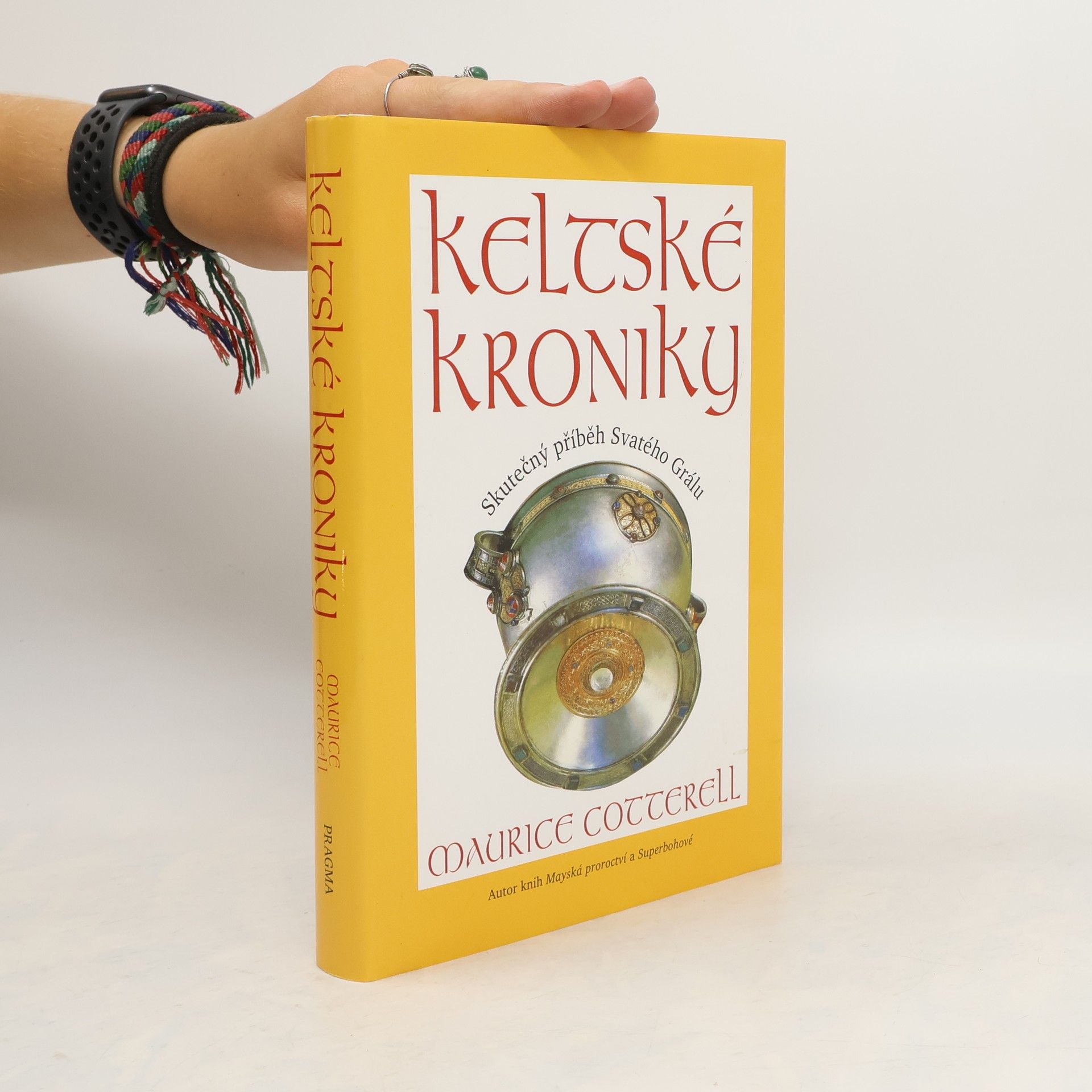 Maurice Cotterell Keltské kroniky : skutečný příběh Svatého Grálu