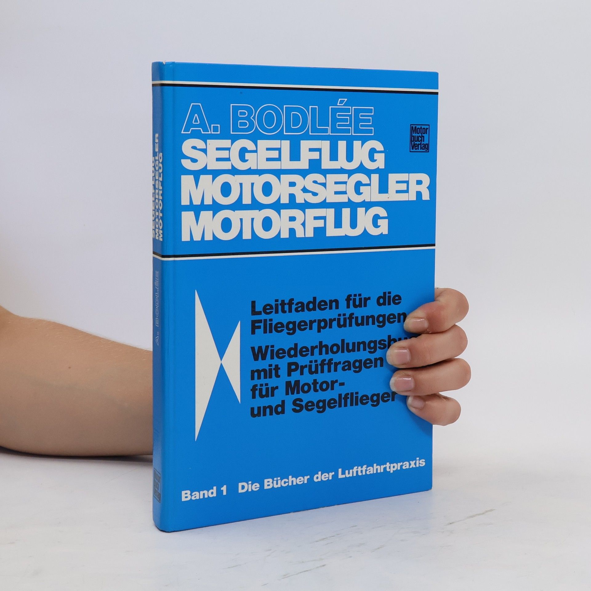 Alfons Bodlée Segelflug. Motorsegler. Motorflug. Band 1