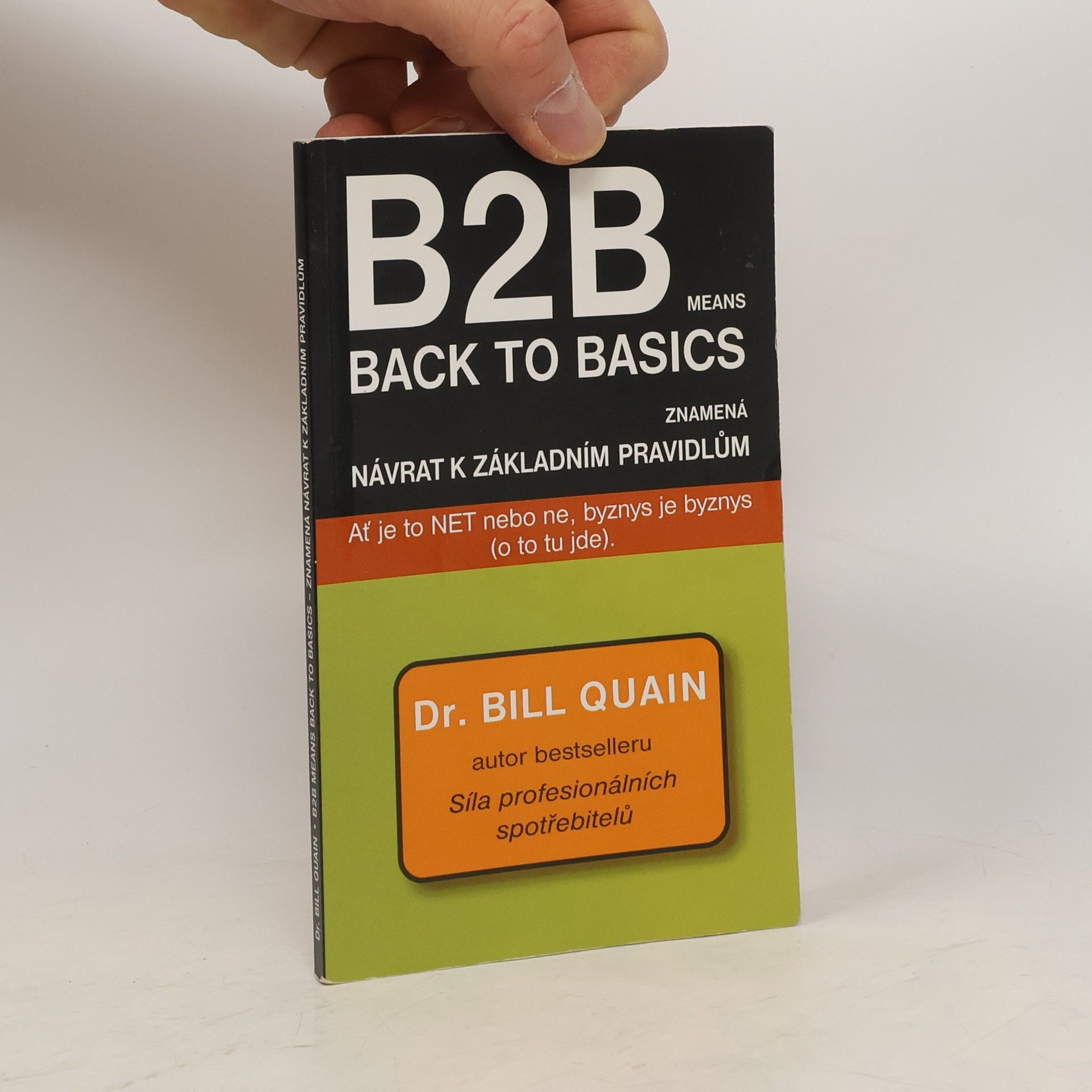 Bill Quain B2B means Back to basics znamená návrat k základním pravidlům