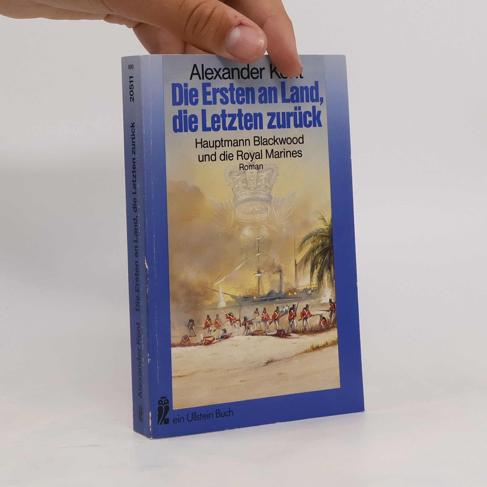 Alexander Kent Die Ersten an Land, die Letzten zurück