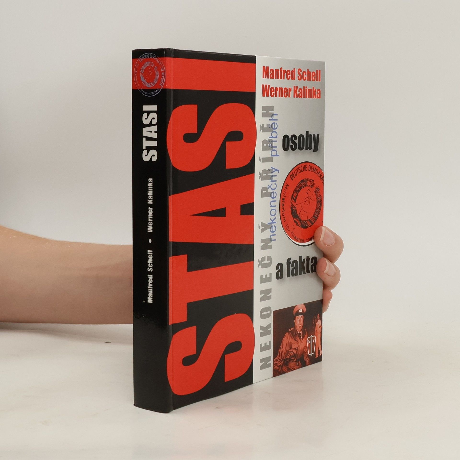 Manfred Schell Stasi. Nekonečný příběh, osoby a fakta