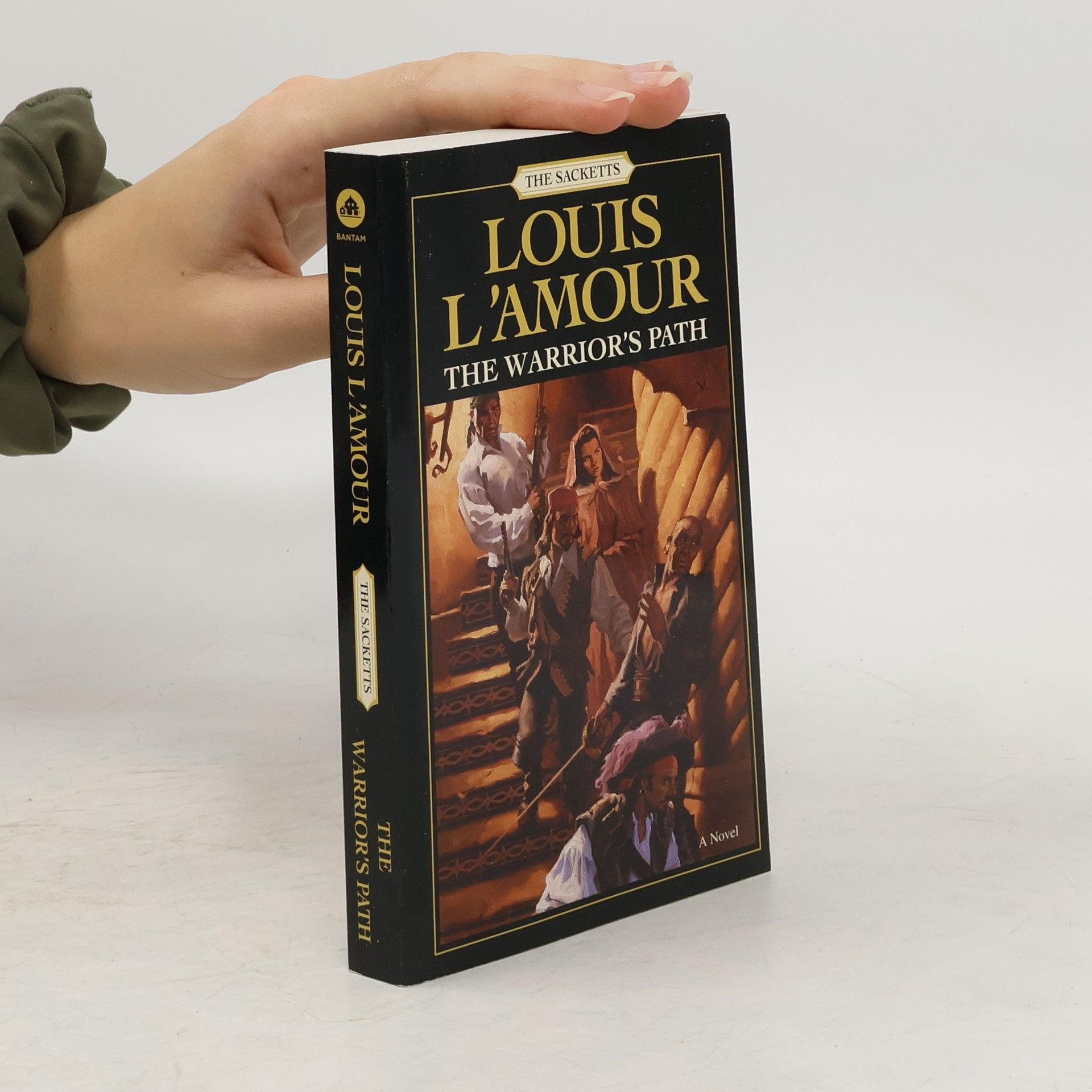 Louis L. Amour The Warrior's Path: The Sacketts