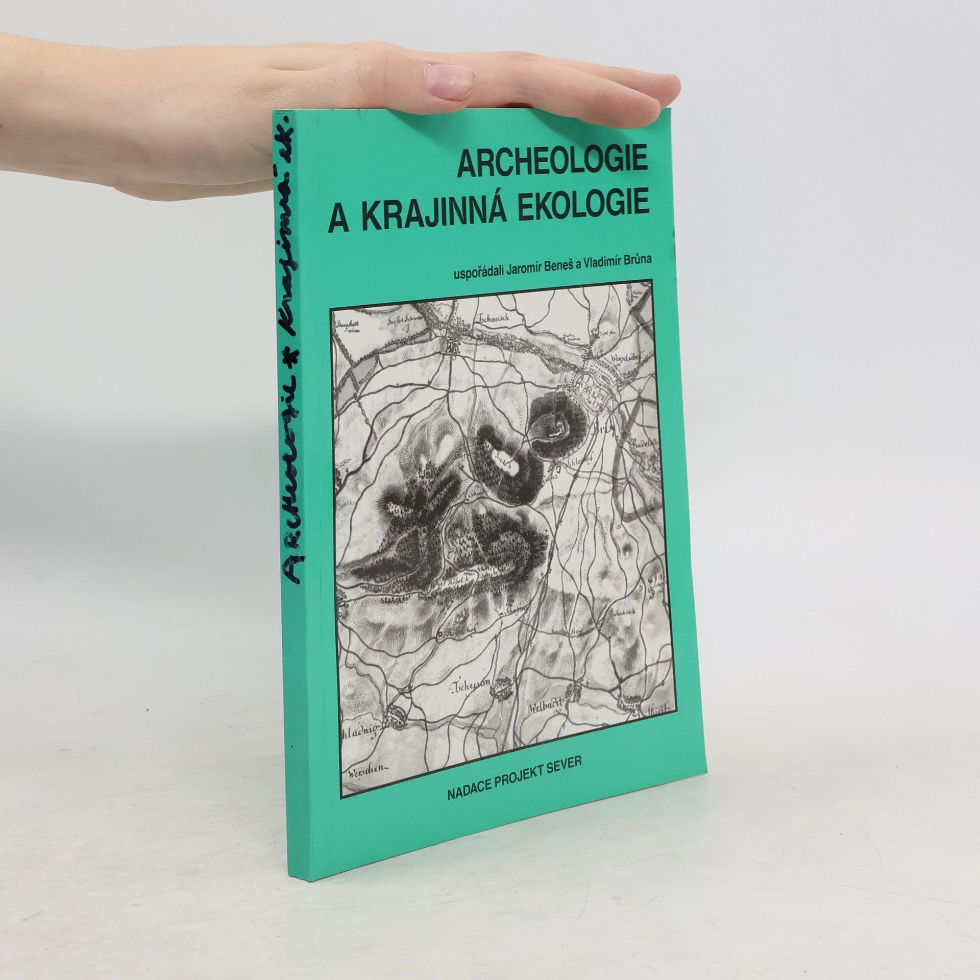 Jaromír Beneš Archeologie a krajinná ekologie