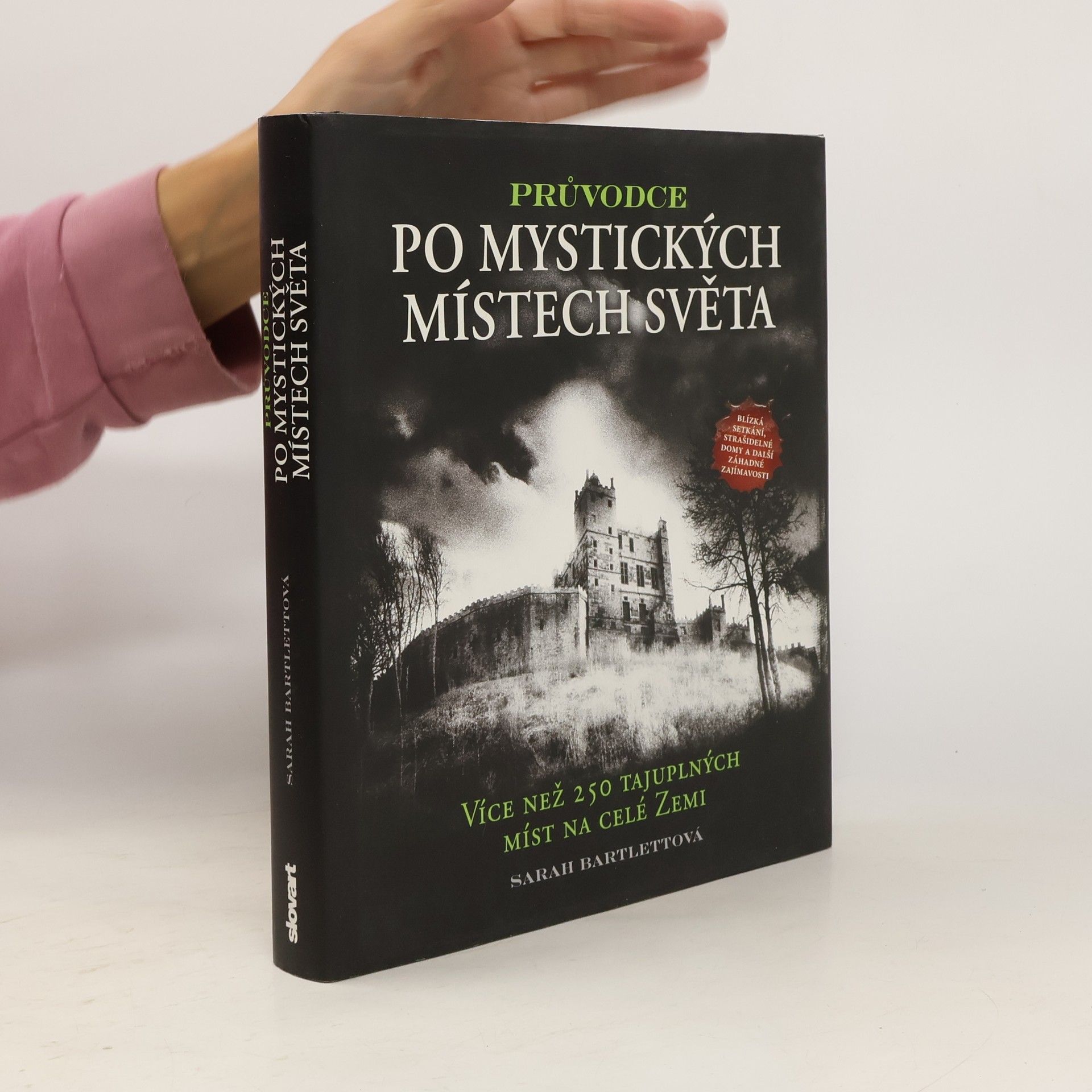 Sarah Bartlett Průvodce po mystických místech světa: Více než 250 tajuplných míst na celé Zemi