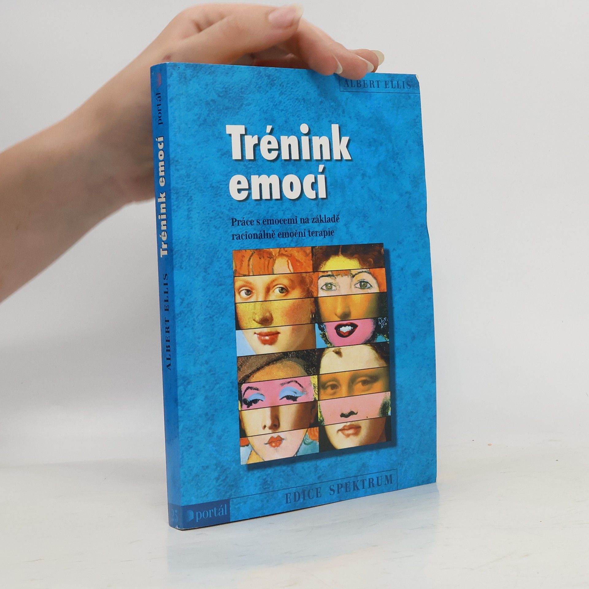 Albert Ellis Trénink emocí. Práce s emocemi na základě racionálně emoční terapie