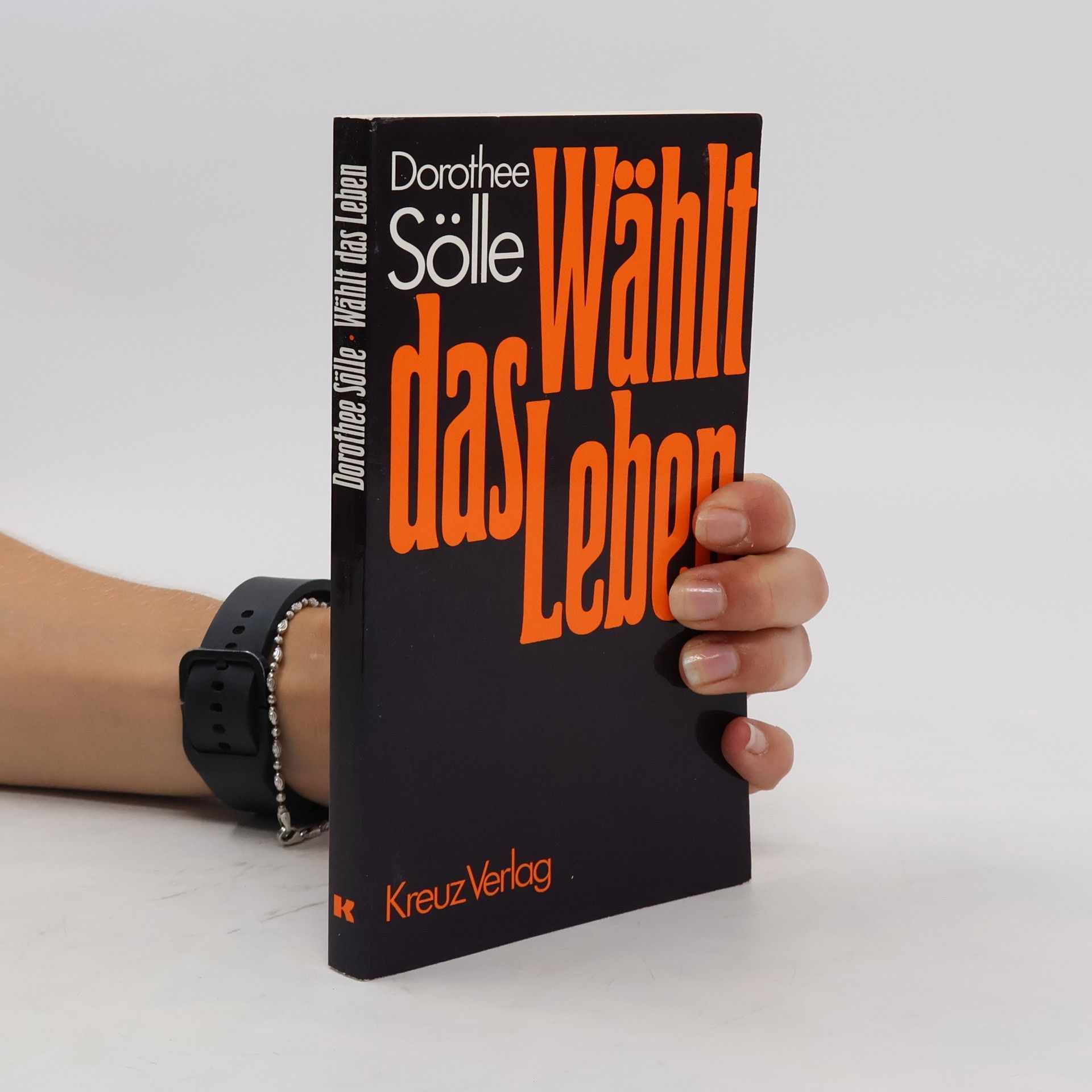 Dorothee Sölle Wählt das Leben