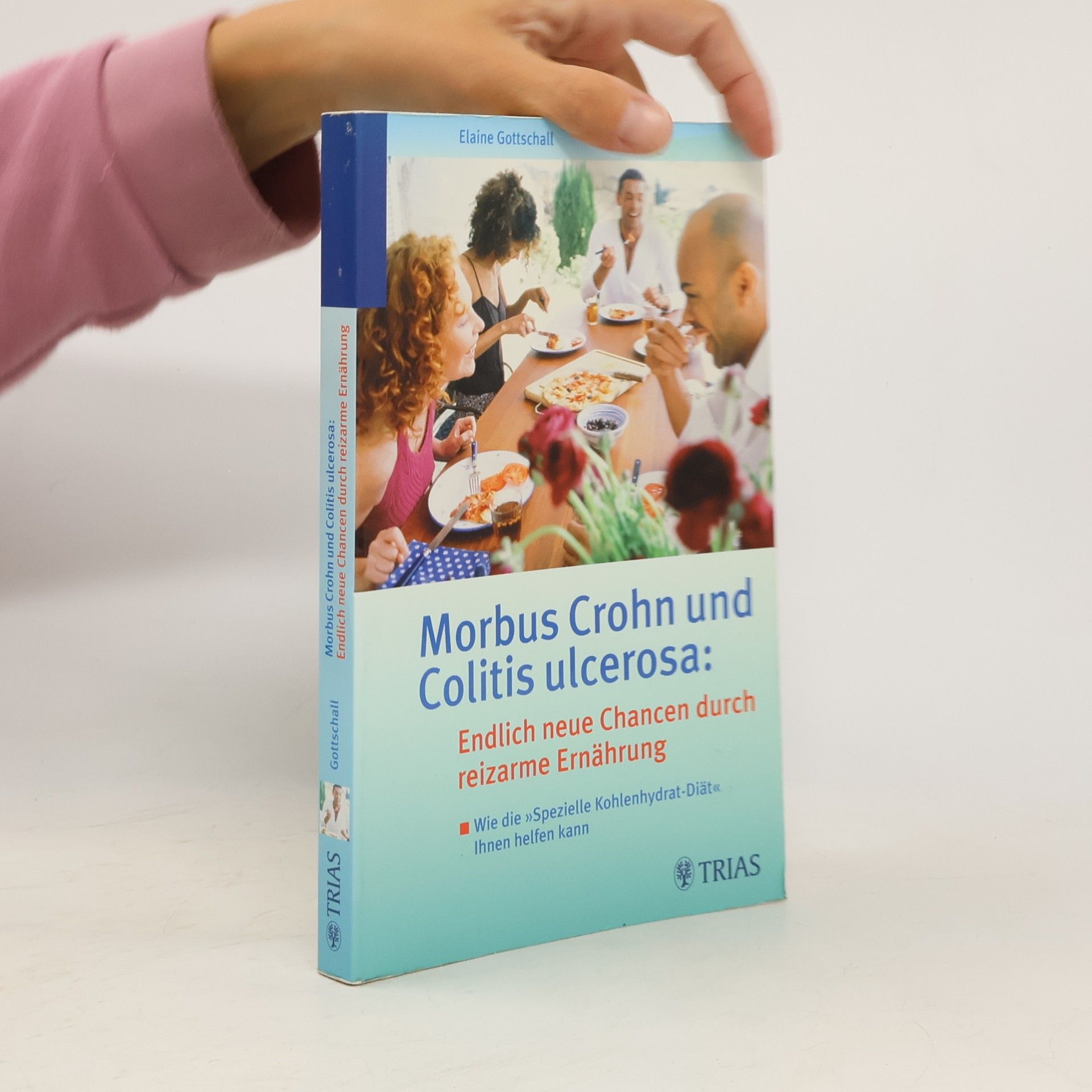 Elaine Gottschall Morbus Crohn und Colitis ulcerosa: endlich neue Chancen durch reizarme Ernährung