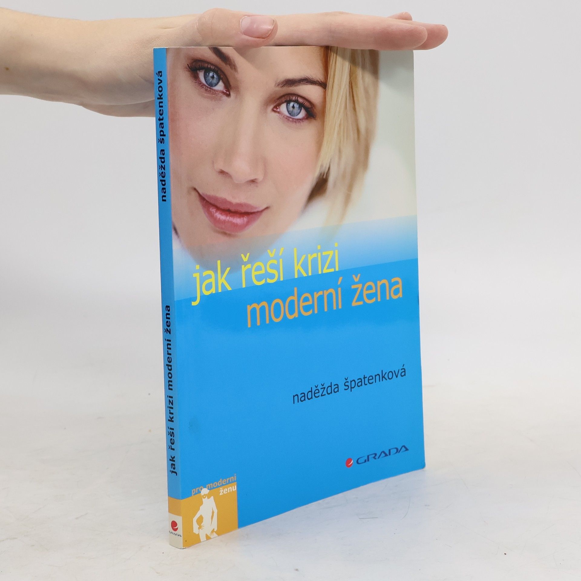 Naděžda Špatenková Jak řeší krizi moderní žena