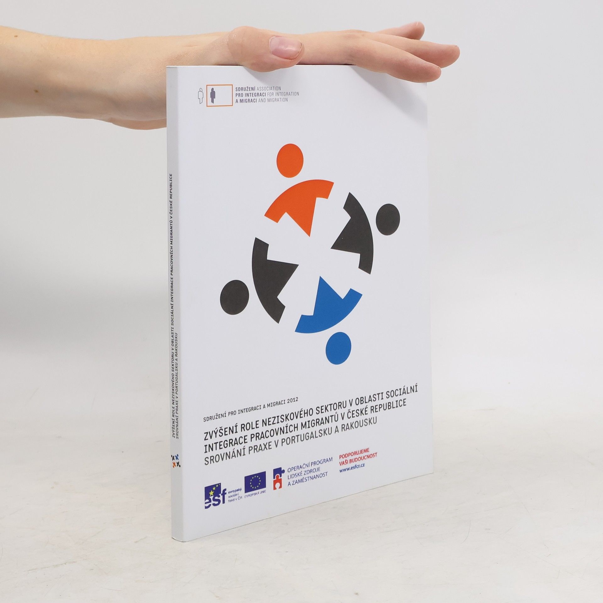 Eva Čech Valentová Zvýšení role neziskového sektoru v oblasti sociální integrace pracovních migrantů v České republice : srovnání praxe v Portugalsku a Rakousku