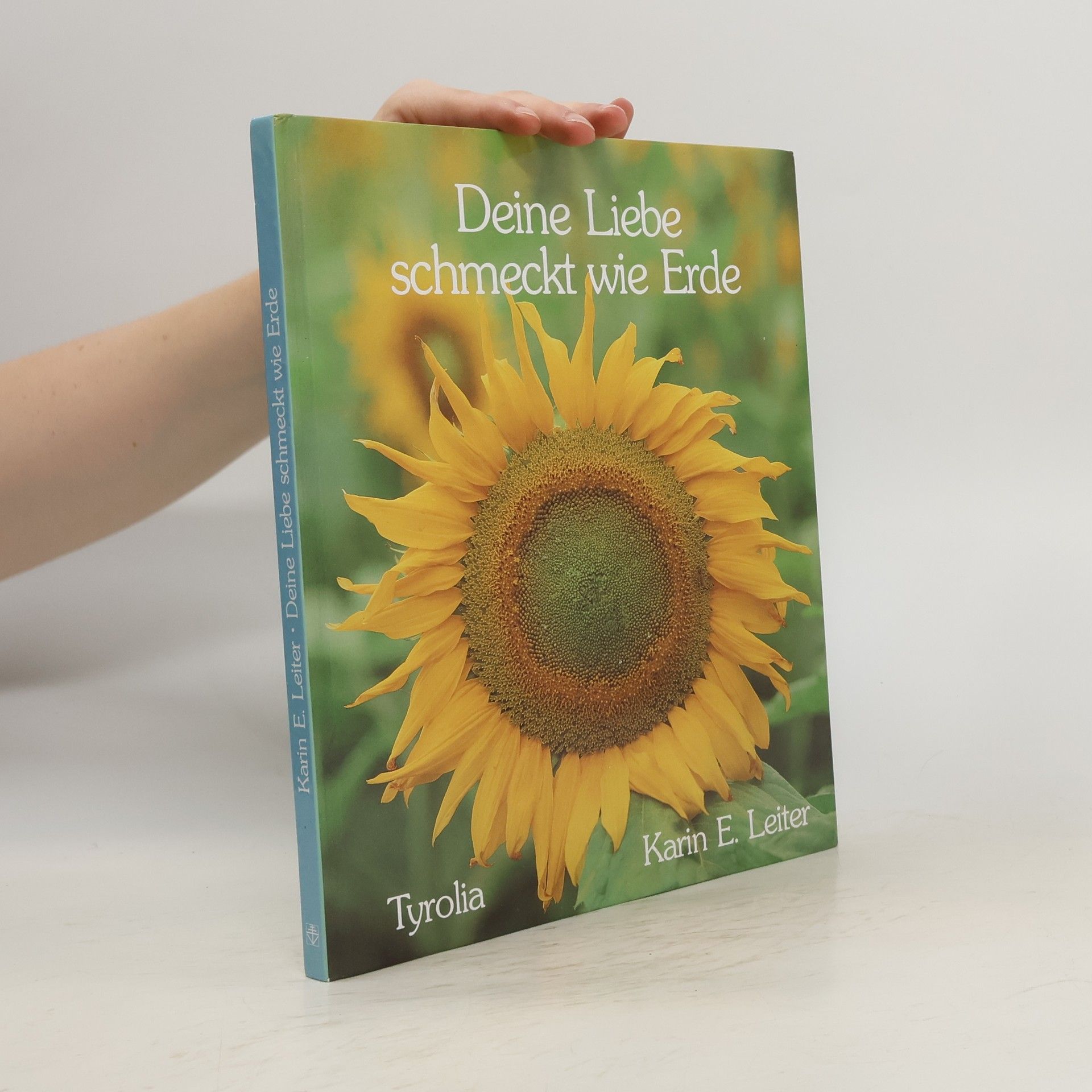 Karin E. Leiter Deine Liebe schmeck wie Erde