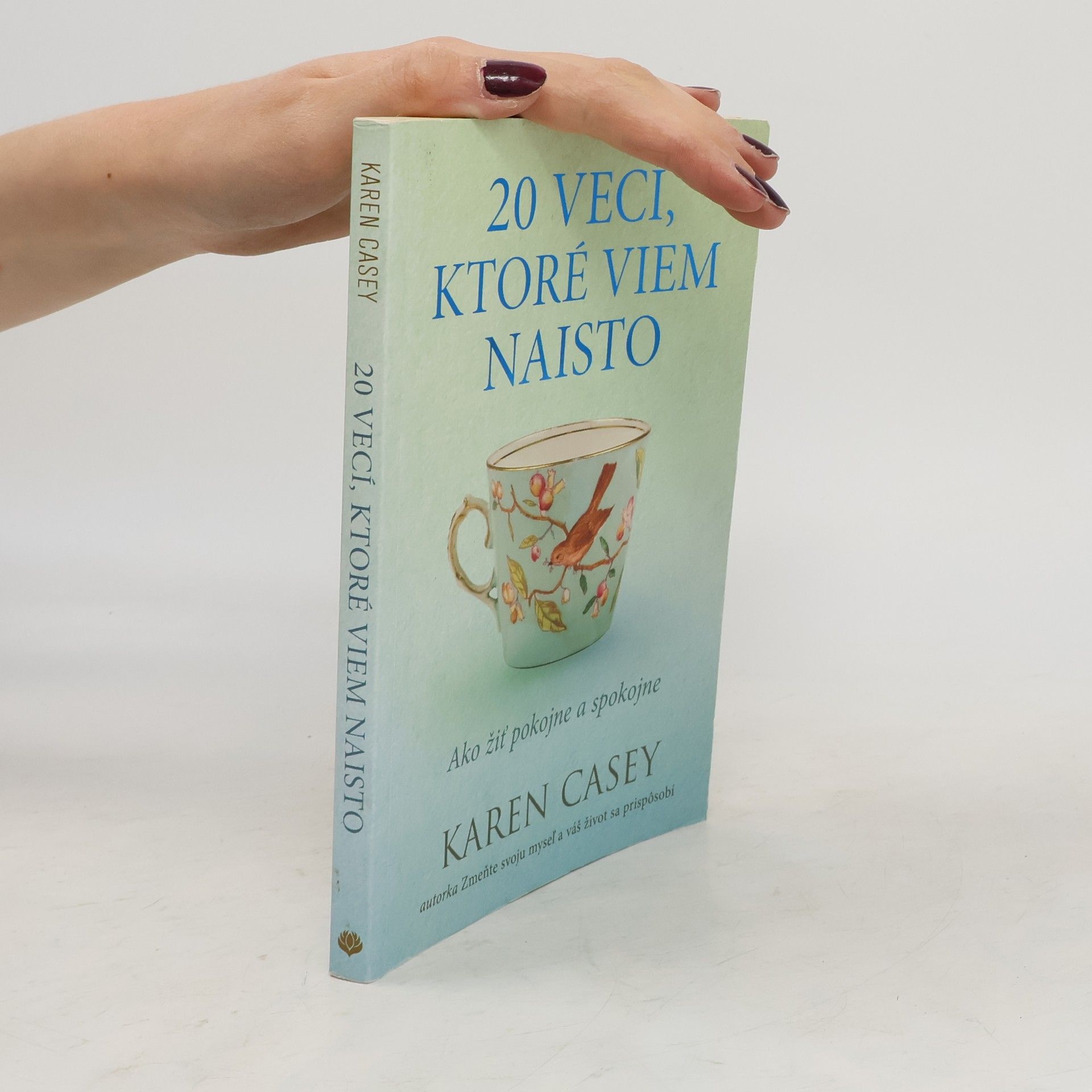 Karen Casey 20 vecí, ktoré viem naisto