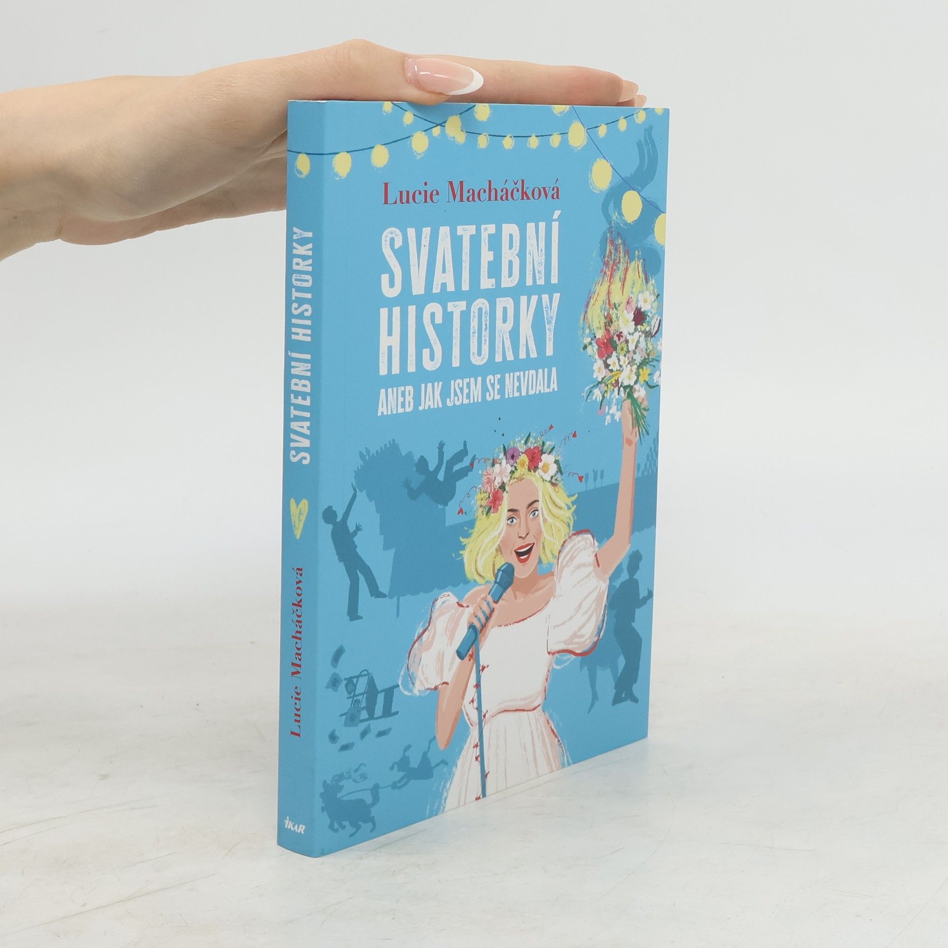 Lucie Macháčková Svatební historky aneb Jak jsem se nevdala