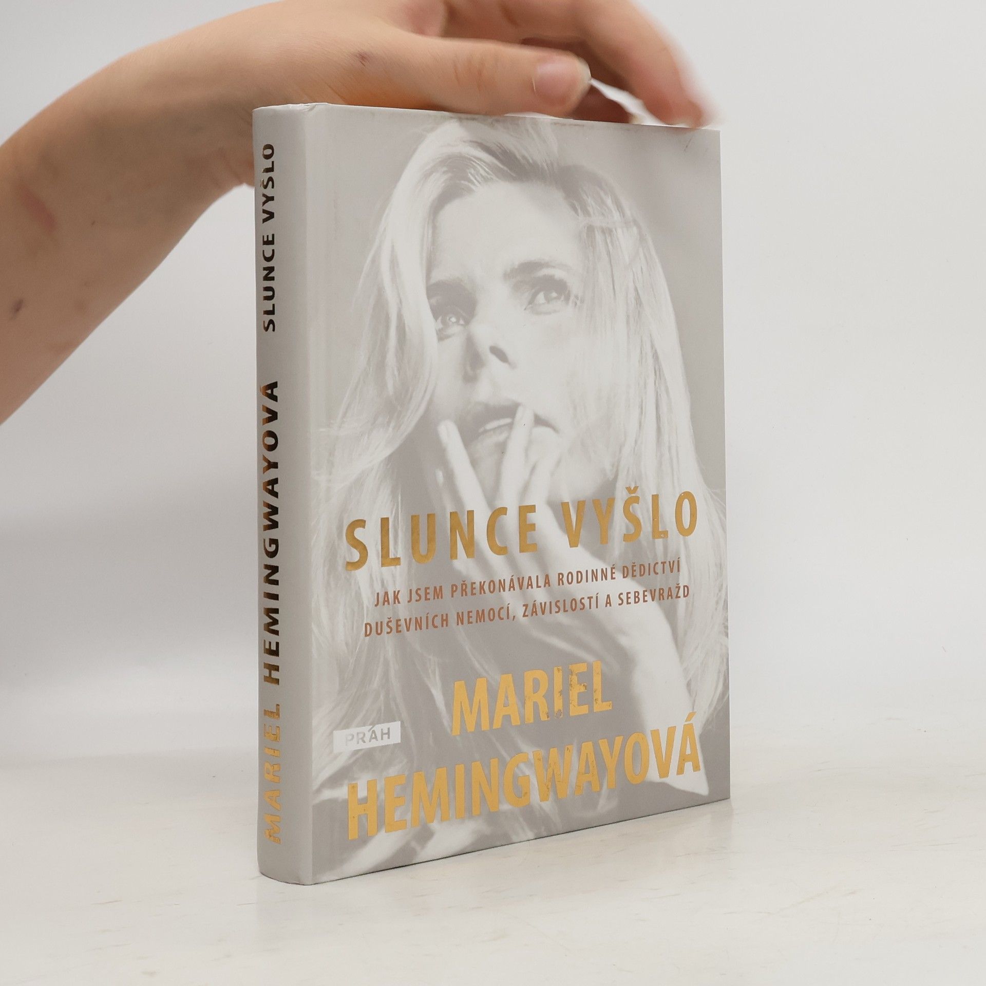 Mariel Hemingway Slunce vyšlo. Jak jsem překonávala rodinné dědictví duševních nemocí, závislostí a sebevražd