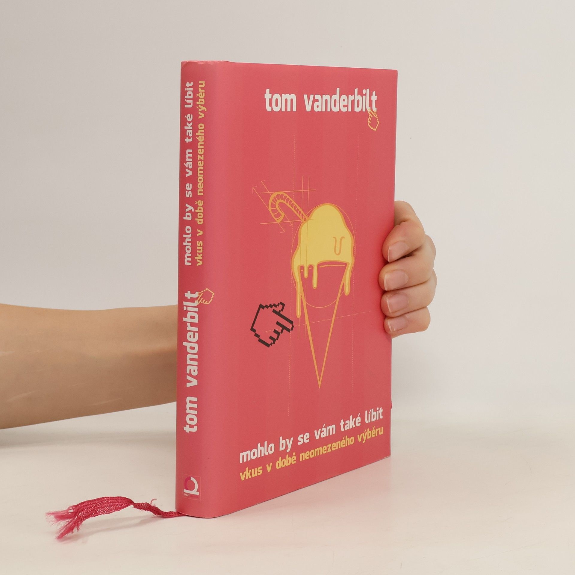 Tom Vanderbilt Mohlo by se vám také líbit. Vkus v době neomezeného výběru
