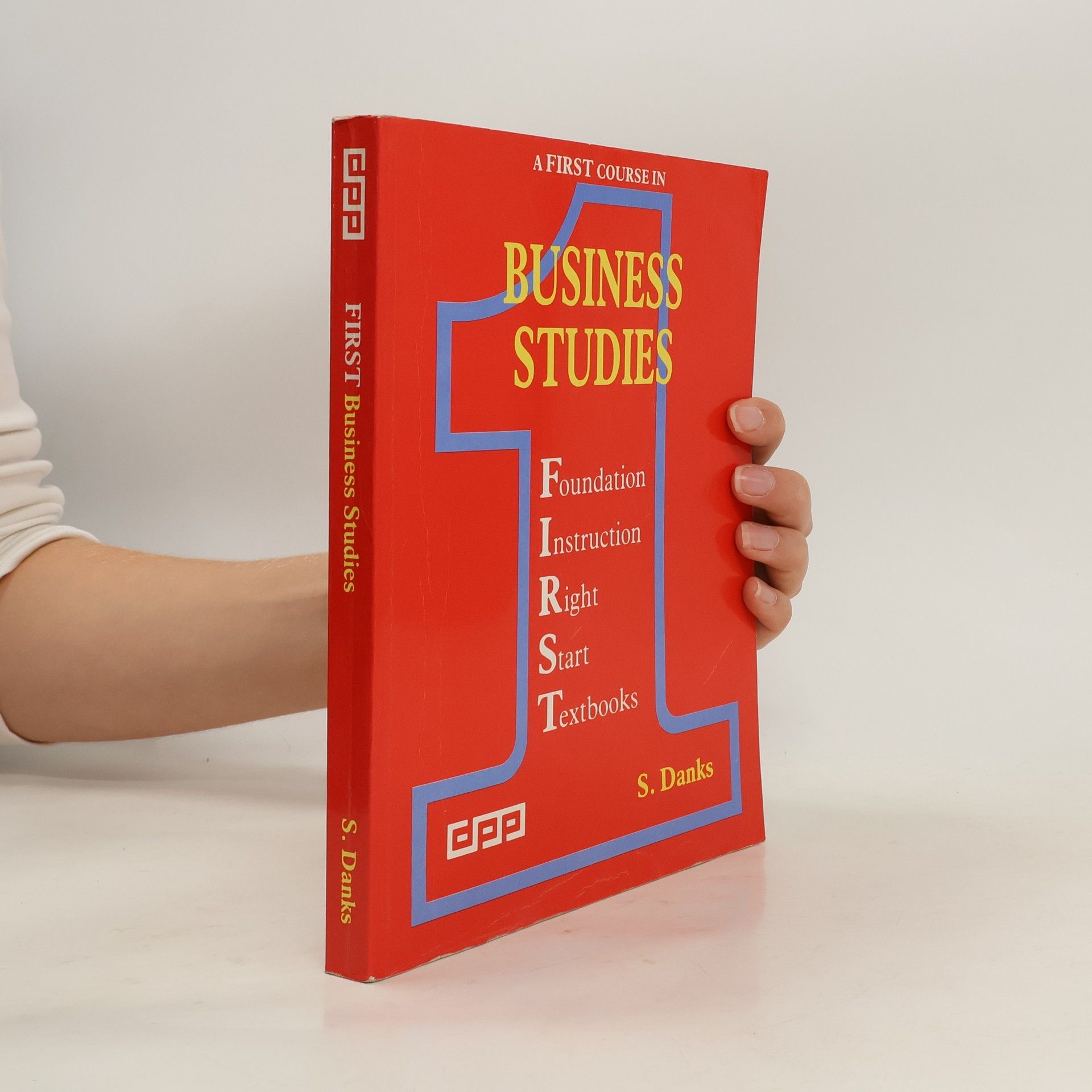Stephen Danks A First Course in Business Studies
