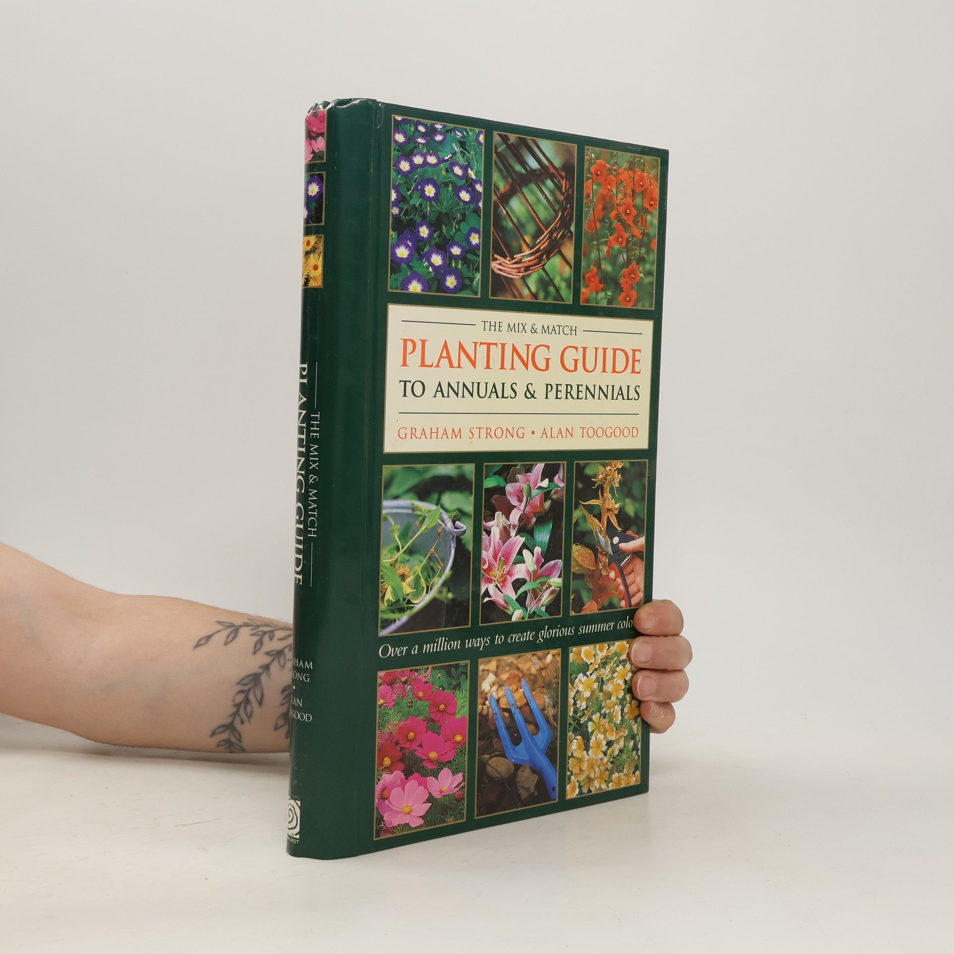 Graham Strong The Mix and Match Planting Guide to Annuals and Perennials