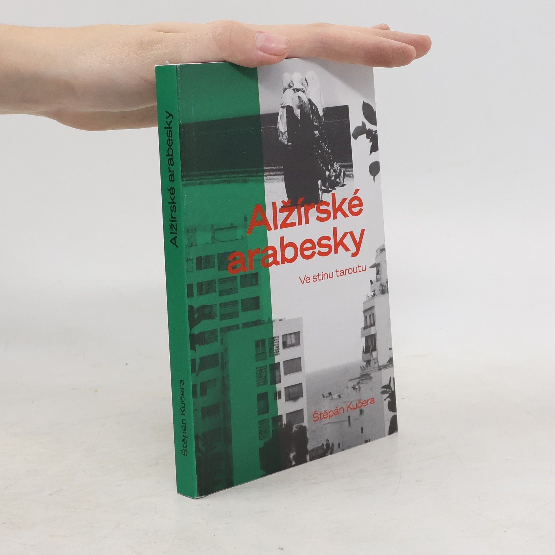 Štěpán Kučera Alžírské arabesky. Ve stínu taroutu