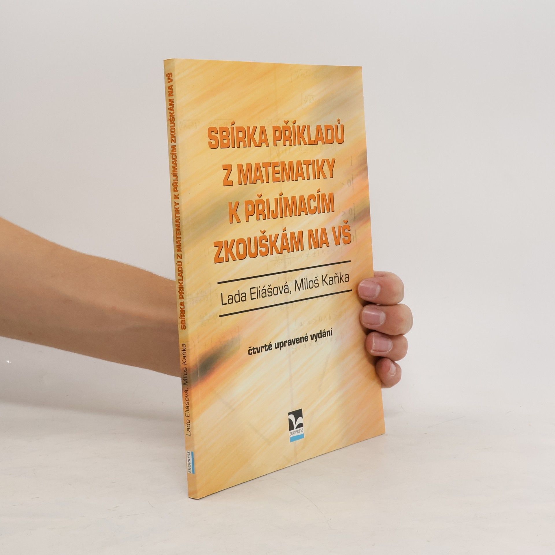Lada Eliášová Sbírka příkladů z matematiky k přijímacím zkouškám na VŠ