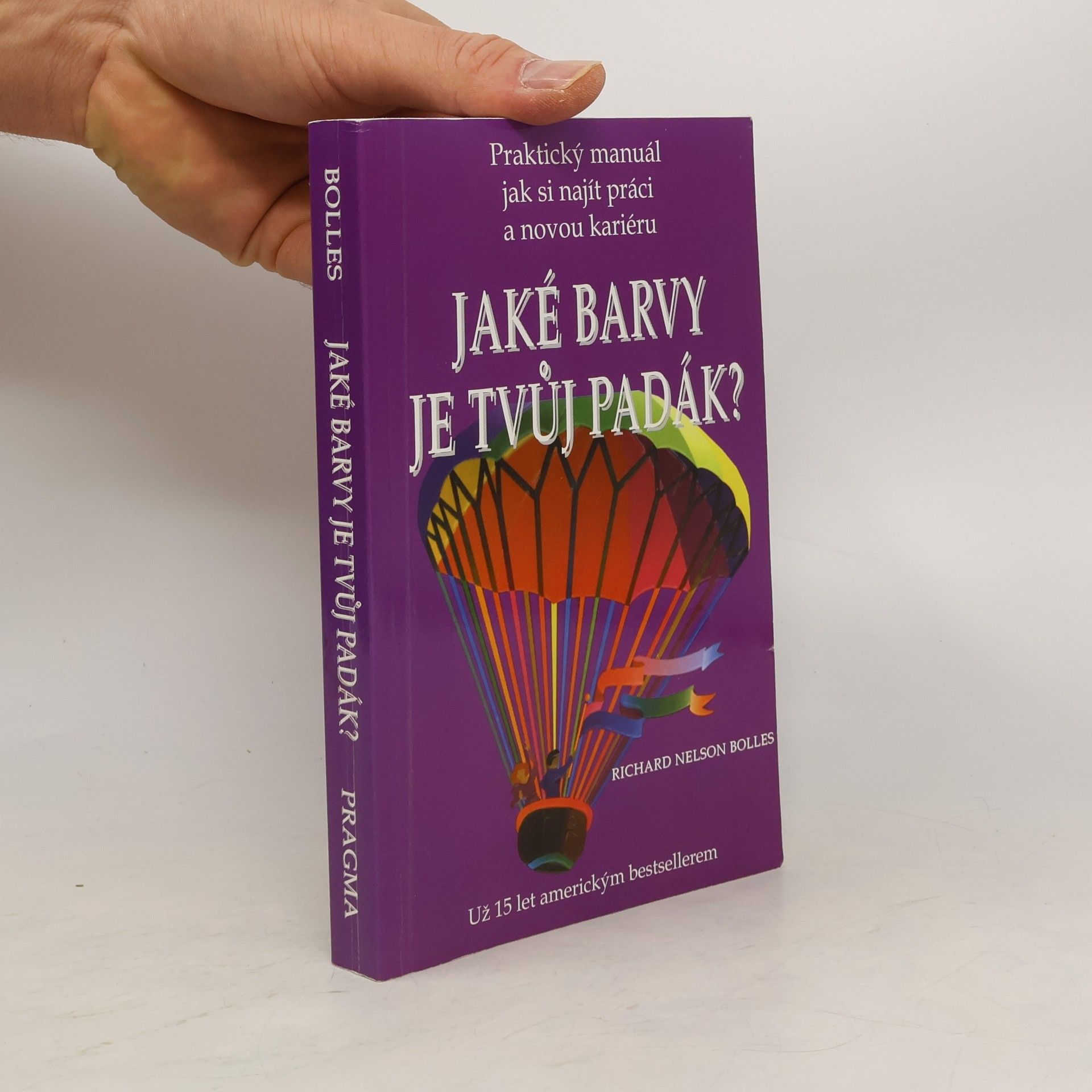 Richard Nelson Bolles Jaké barvy je tvůj padák?