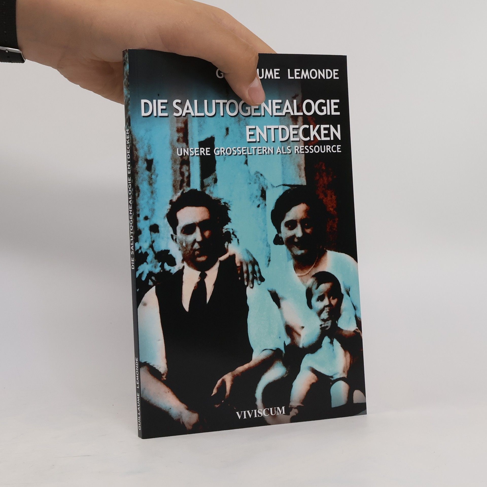 Guillaume Lemonde Die Salutogenealogie entdecken