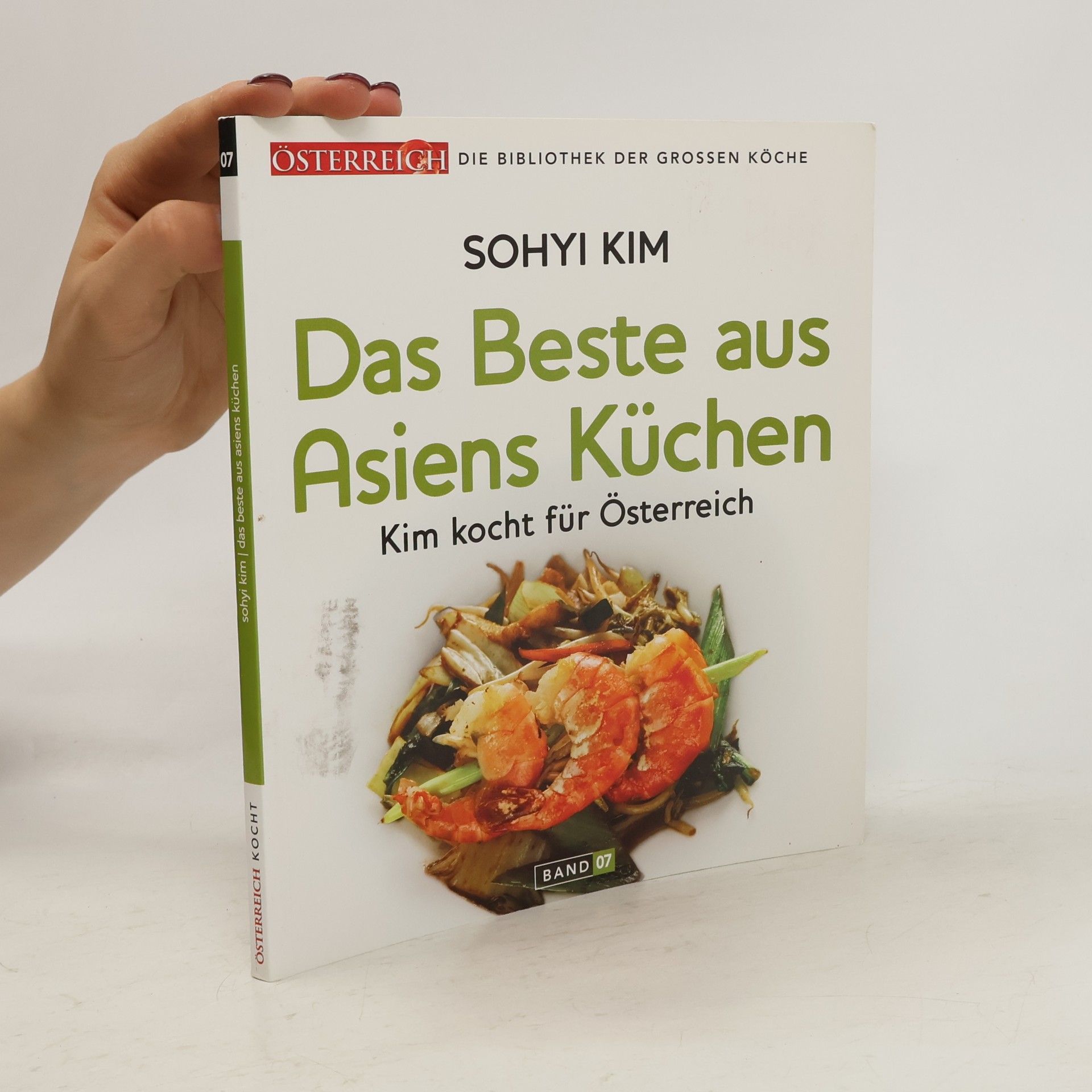 Sohyi Kim Das Beste aus Asiens Küchen. Band 05. Kim kocht für Österreich
