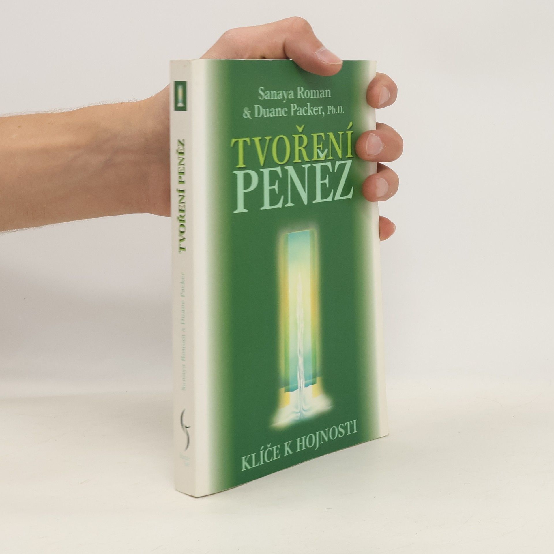 Sanaya Roman Tvoření peněz. Klíče k hojnosti