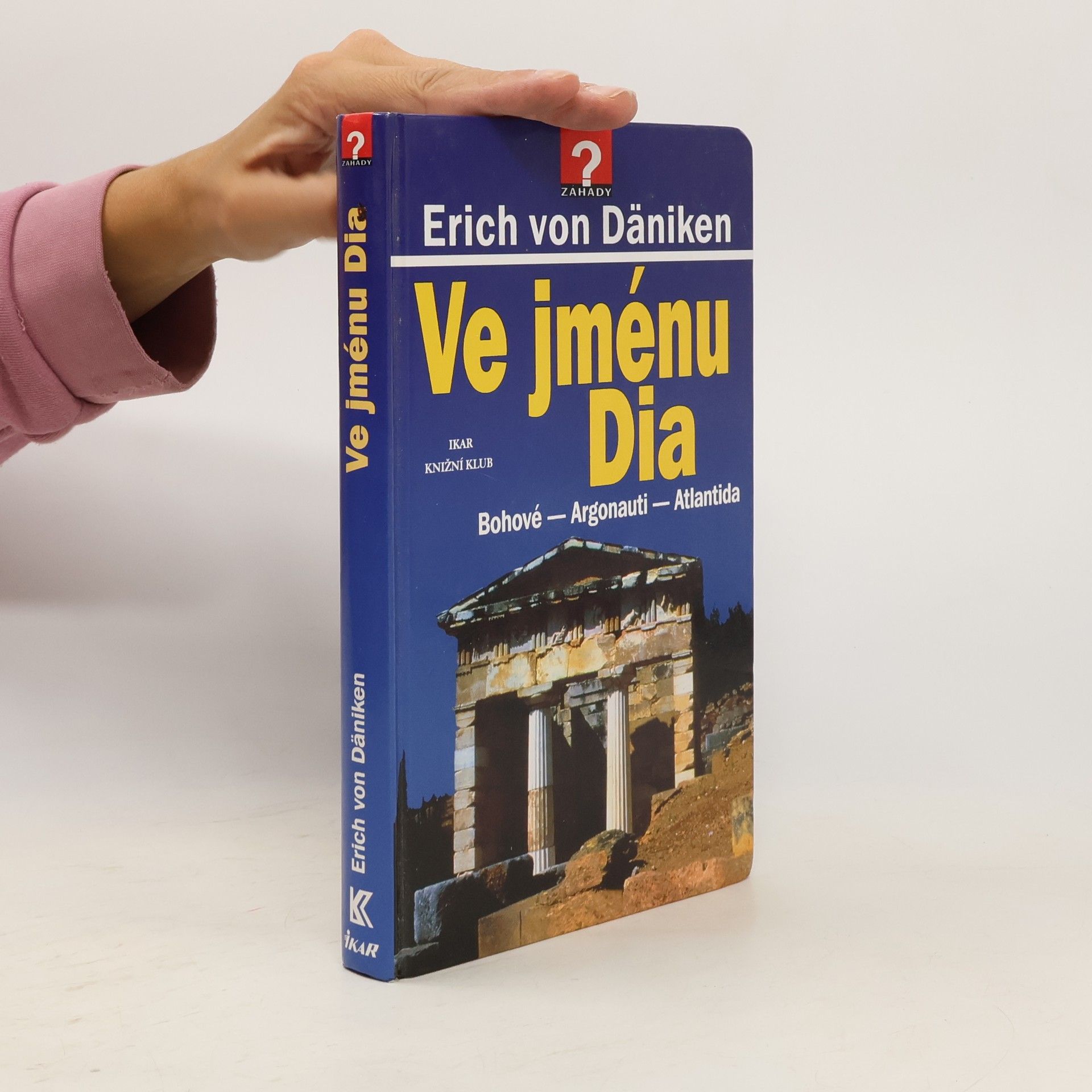 Erich von Däniken Ve jménu Dia: Bohové - Argonauti - Atlantida