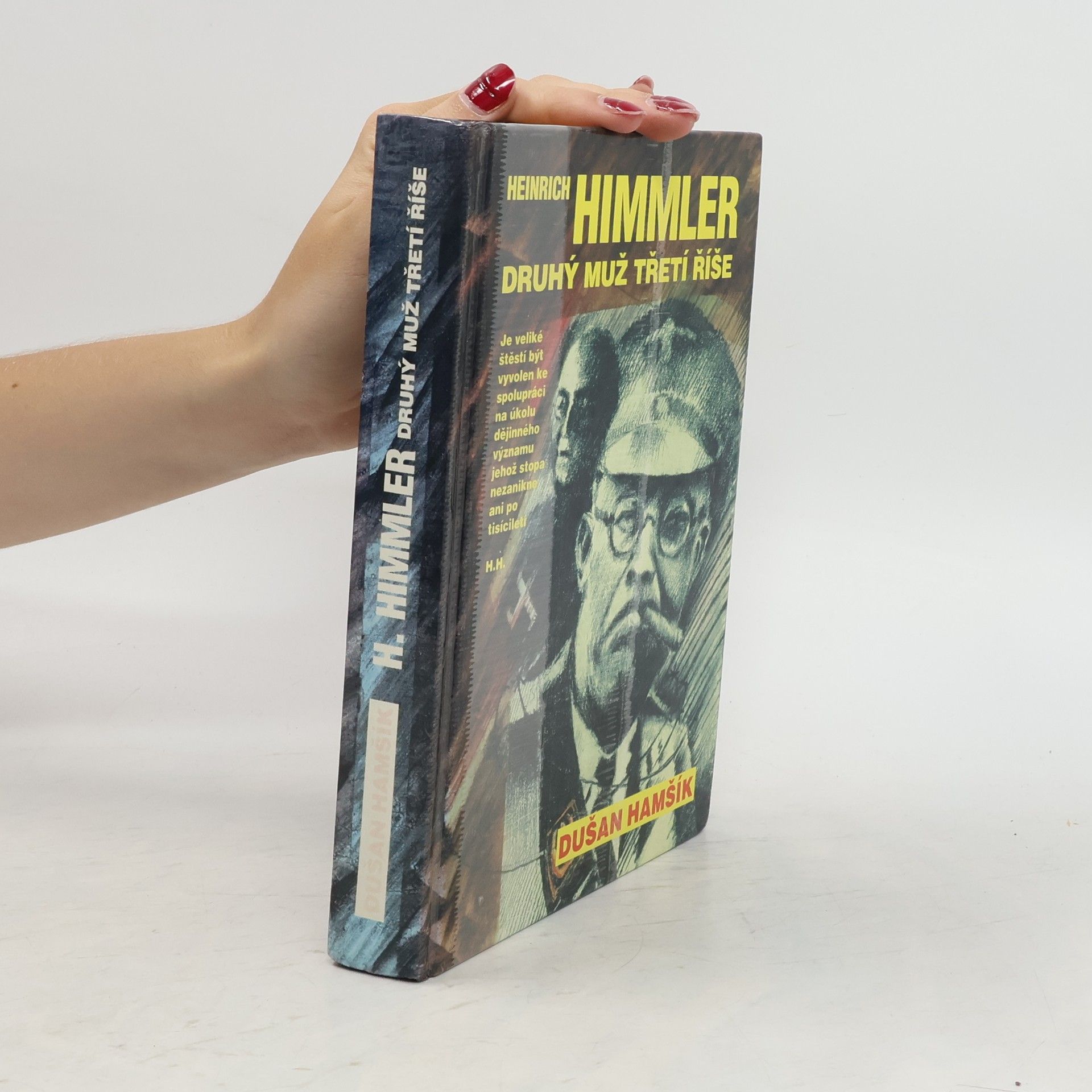 Heinrich Himmler. Druhý muž Třetí říše