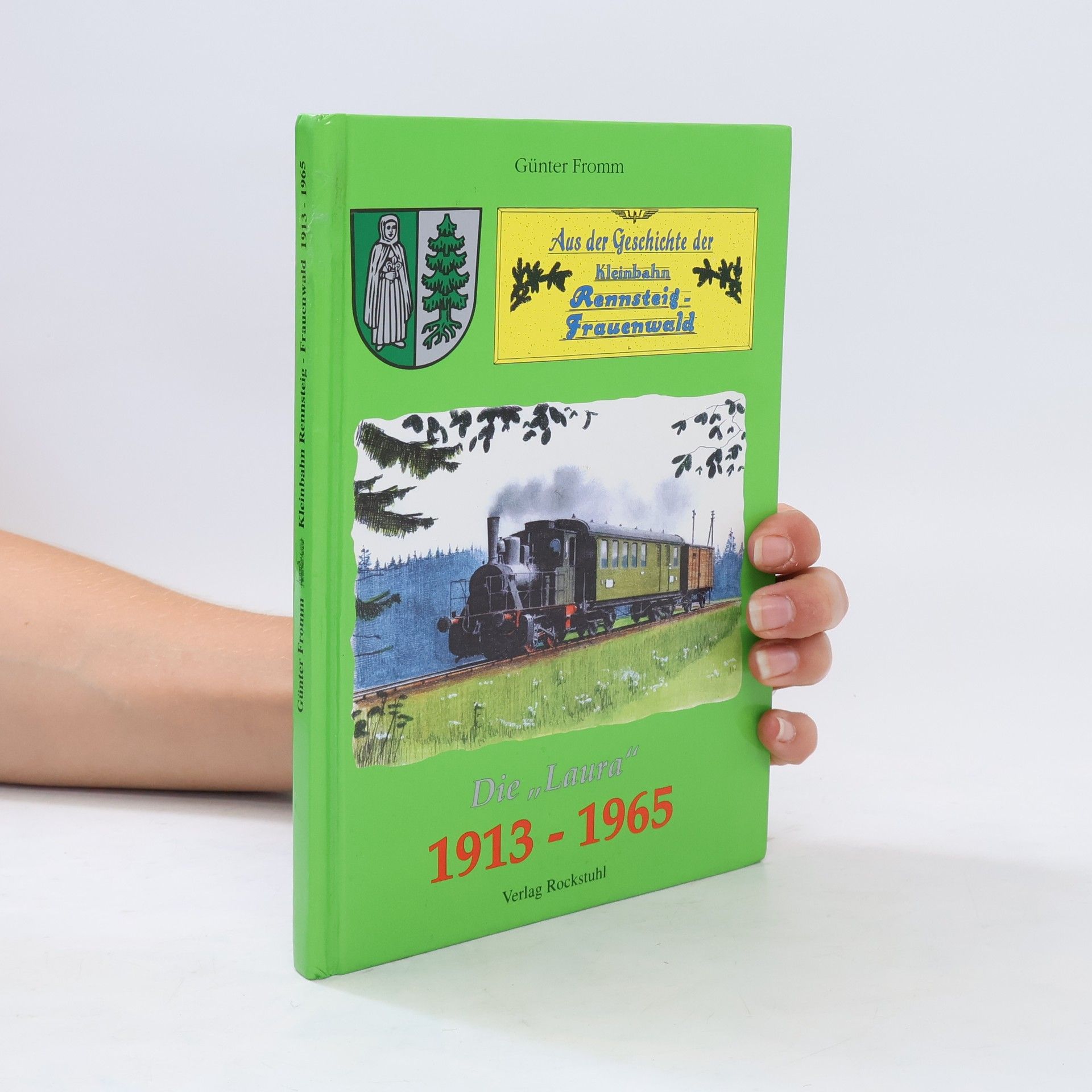Günter Fromm Aus der Geschichte der Kleinbahn Rennsteig-Frauenwald
