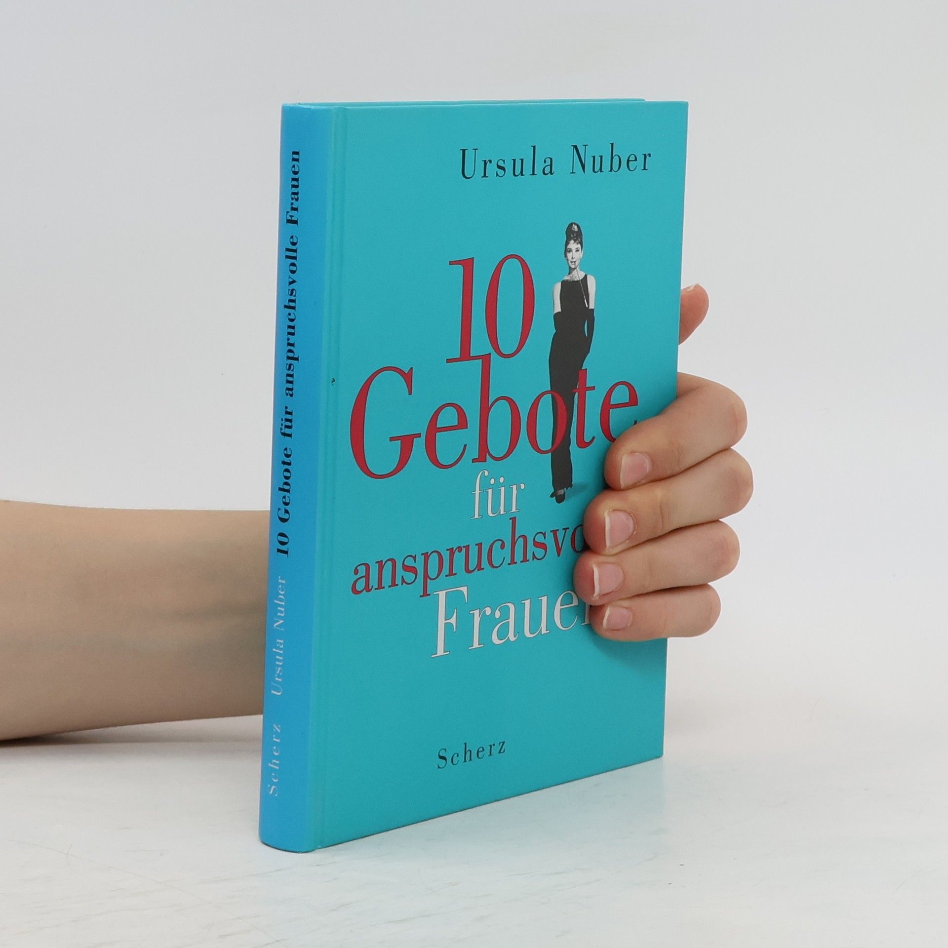 Ursula Nuber Zehn Gebote für anspruchsvolle Frauen