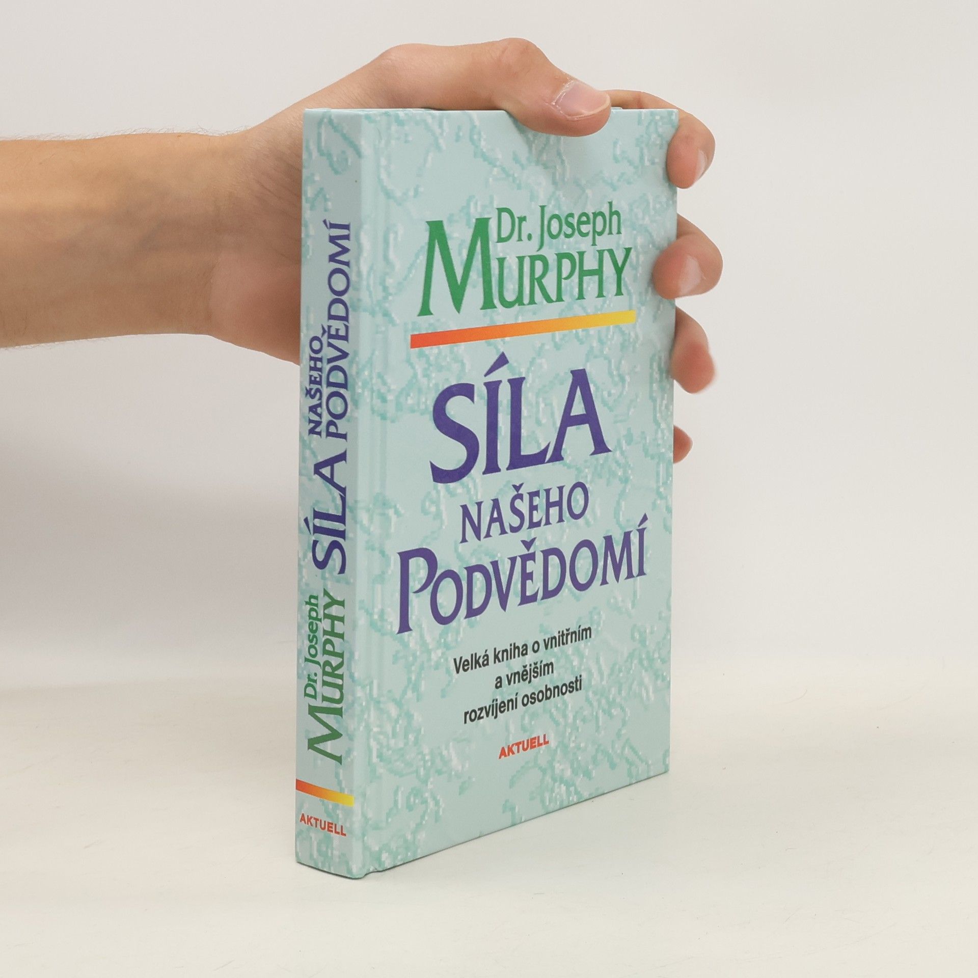 Joseph Murphy Síla našeho podvědomí