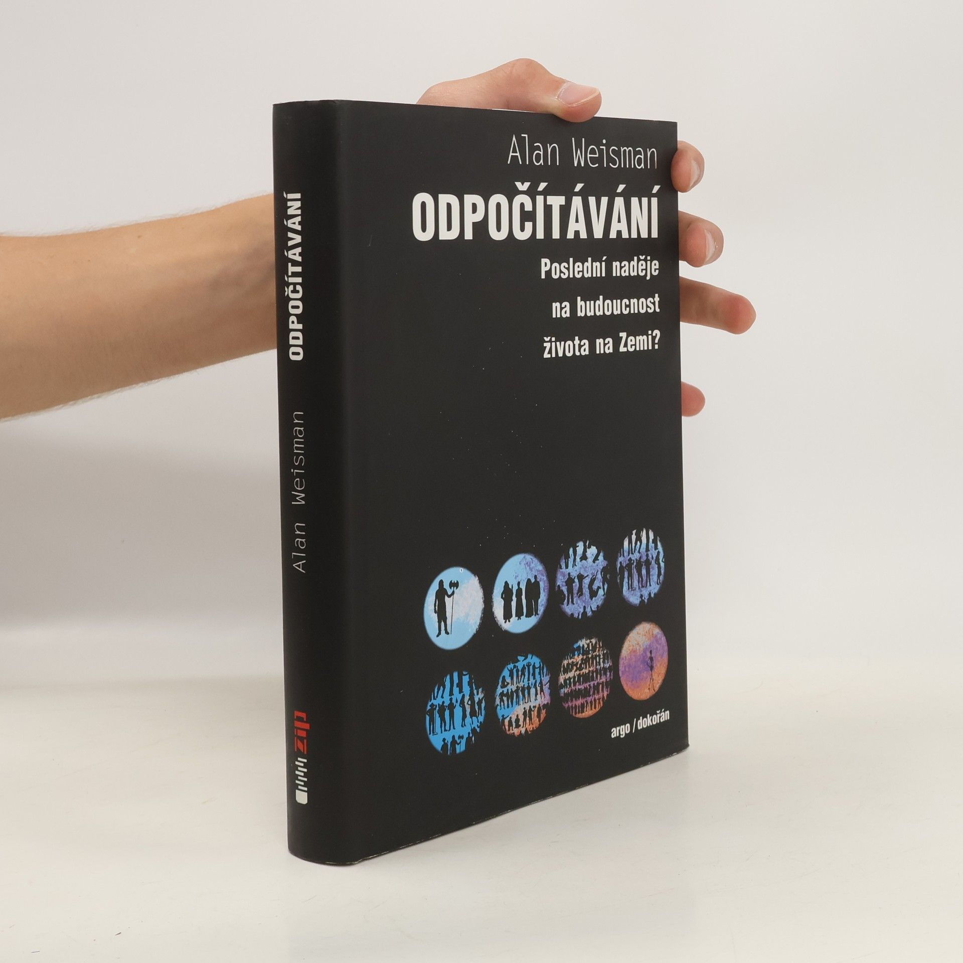 Alan Weisman Odpočítávání : poslední naděje na budoucnost života na Zemi?
