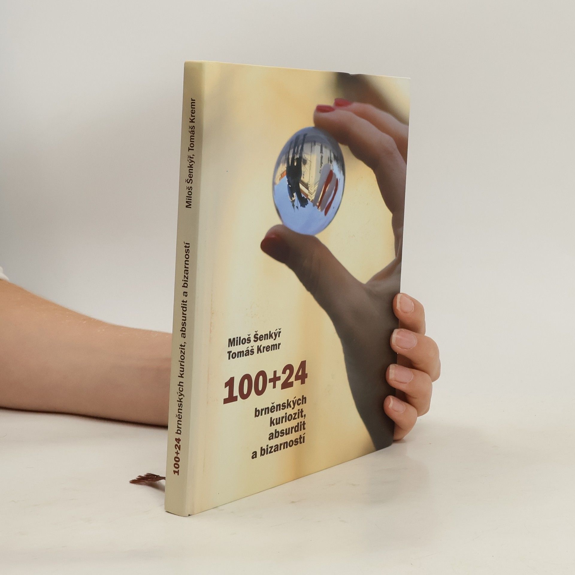 Miloš Šenkýř 100+24 brněnských kuriozit, absurdit a bizarností