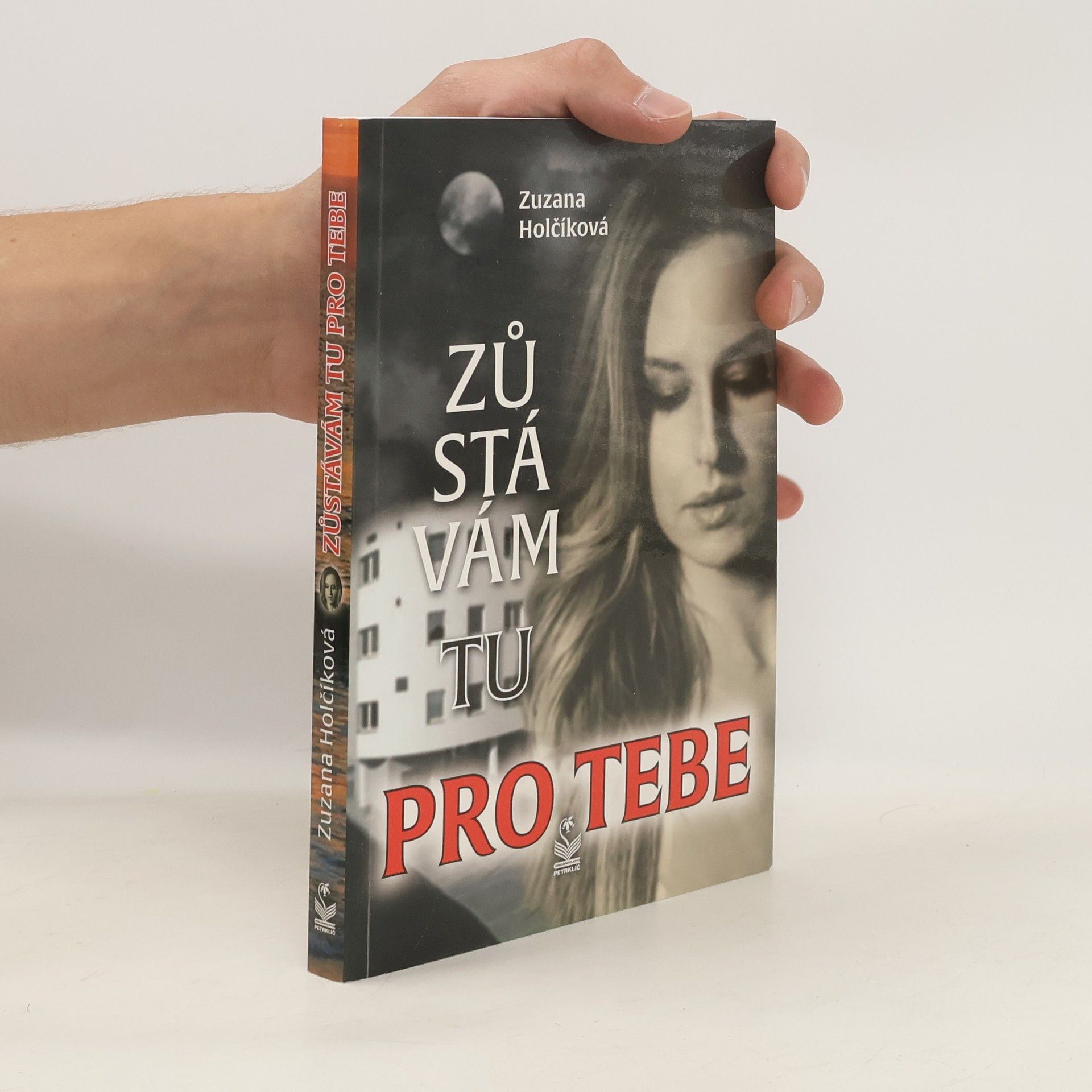 Zuzana Holčíková Zůstávám tu pro tebe : romantický příběh