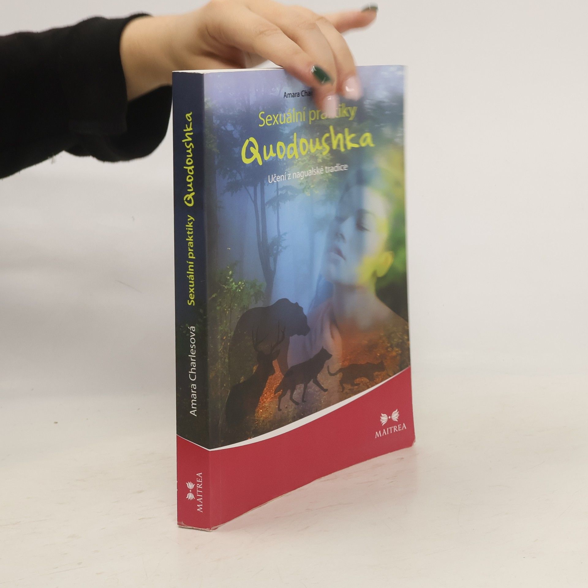 Amara Charles Sexuální praktiky Quodoushka. Učení z nagualské tradice