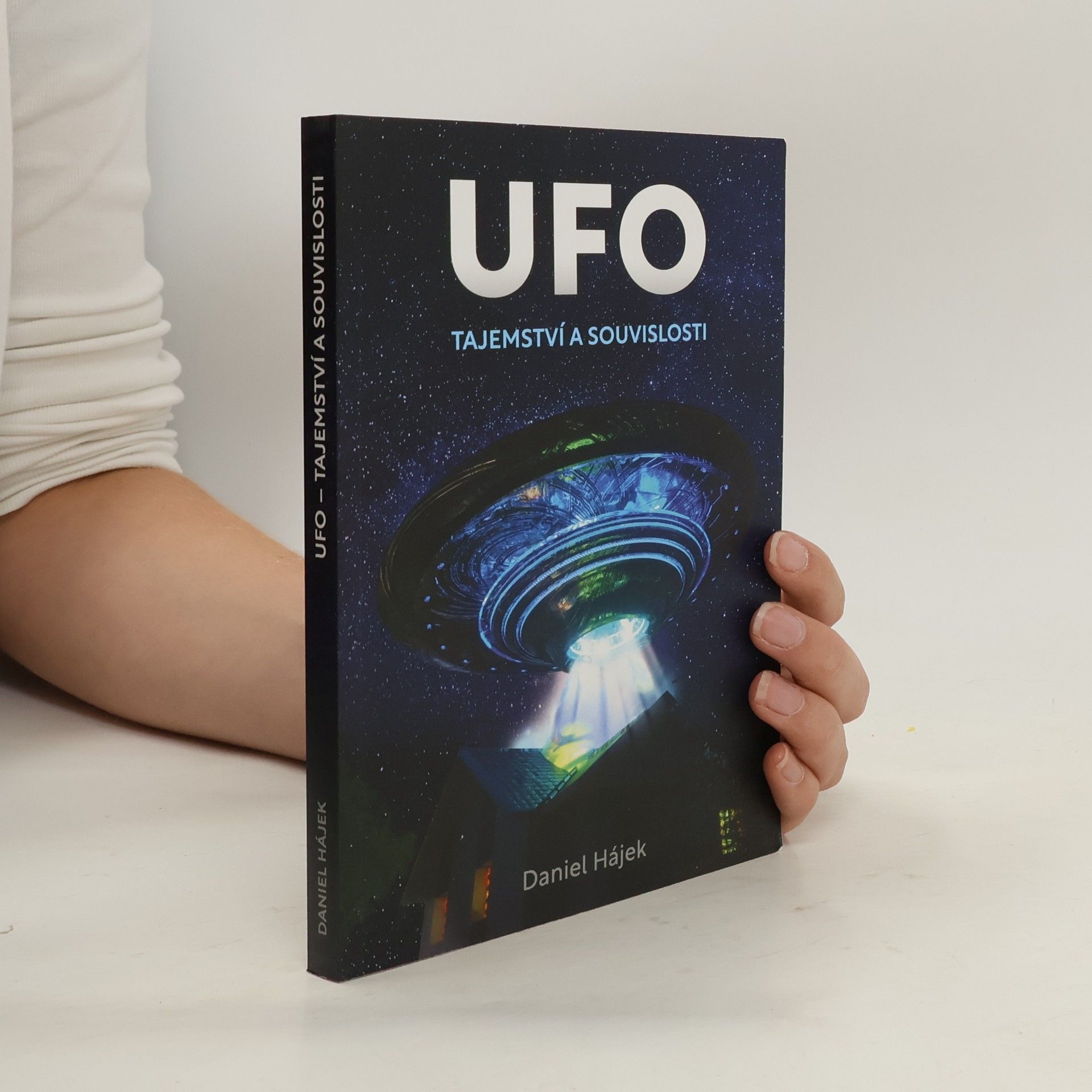 Daniel Hájek UFO : tajemství a souvislosti