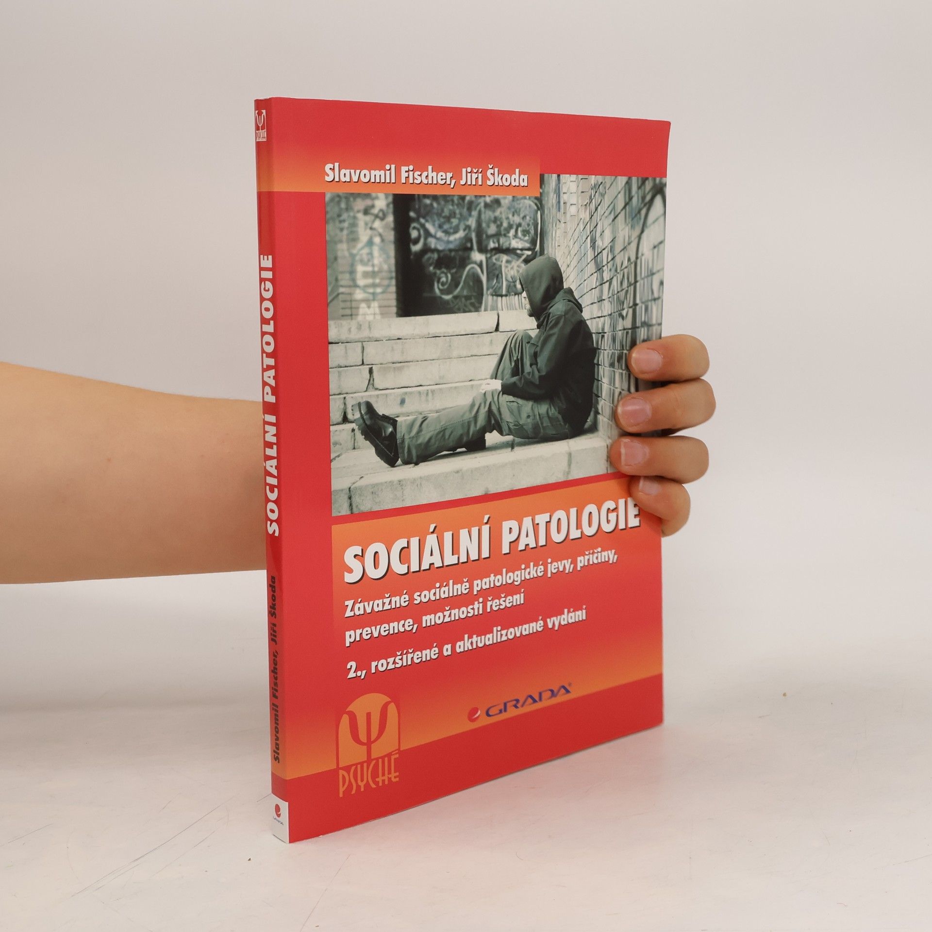 Slavomil Fischer Sociální patologie. Závažné sociálně patologické jevy, příčiny, prevence, možnosti řešení